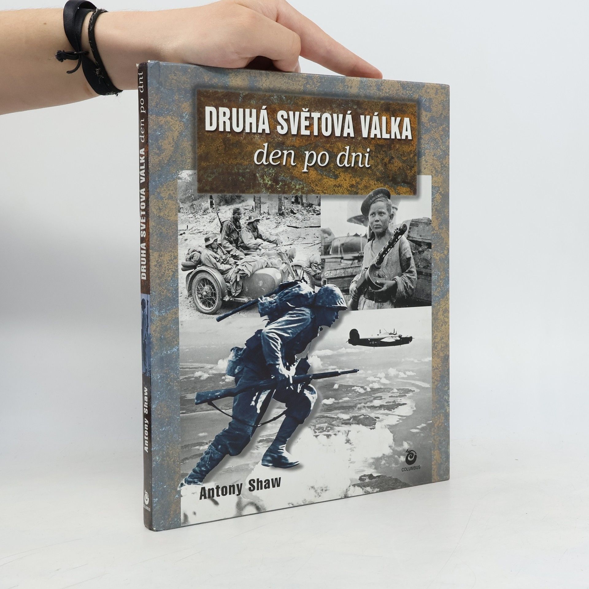 Antony Shaw Druhá světová válka den po dni