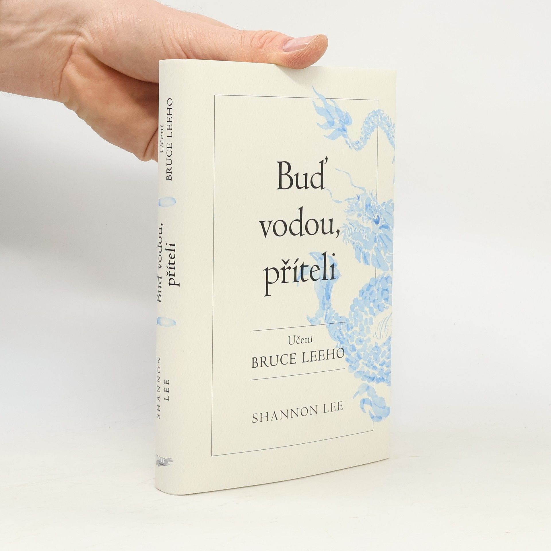 Shannon Lee Buď vodou, příteli : učení Bruce Leeho