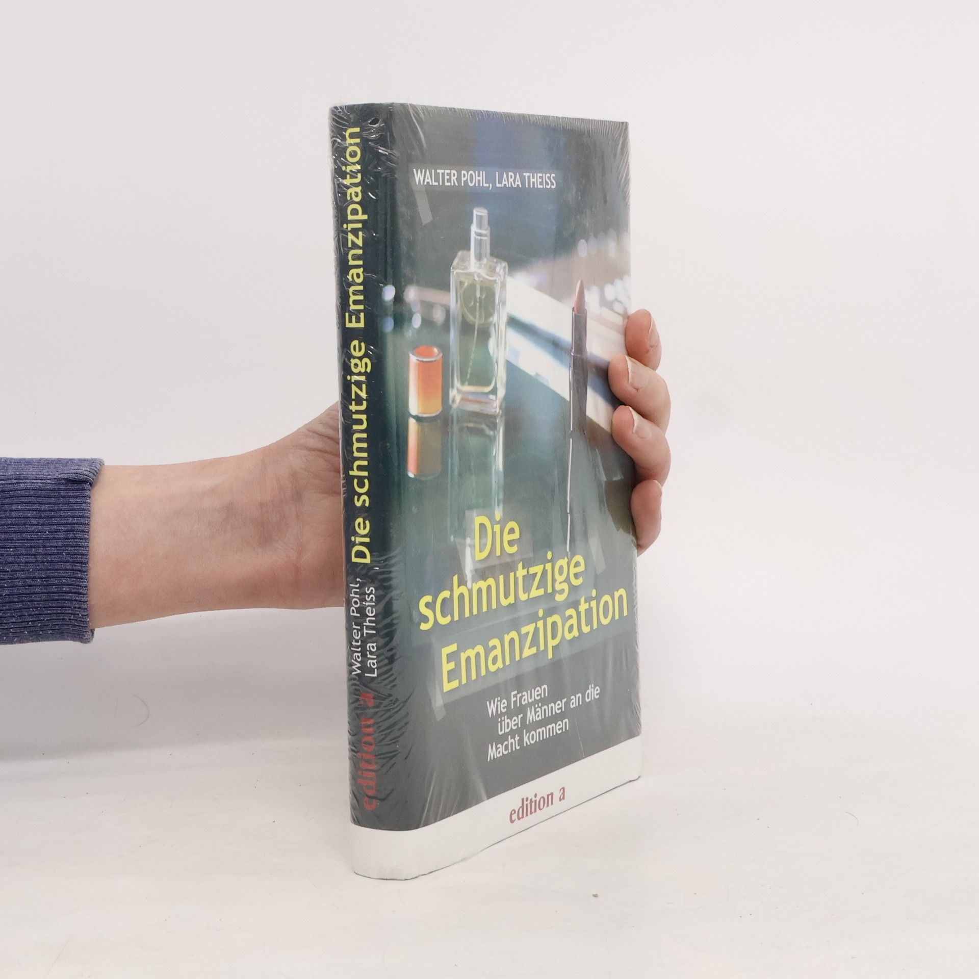 Walter Pohl Die schmutzige Emanzipation