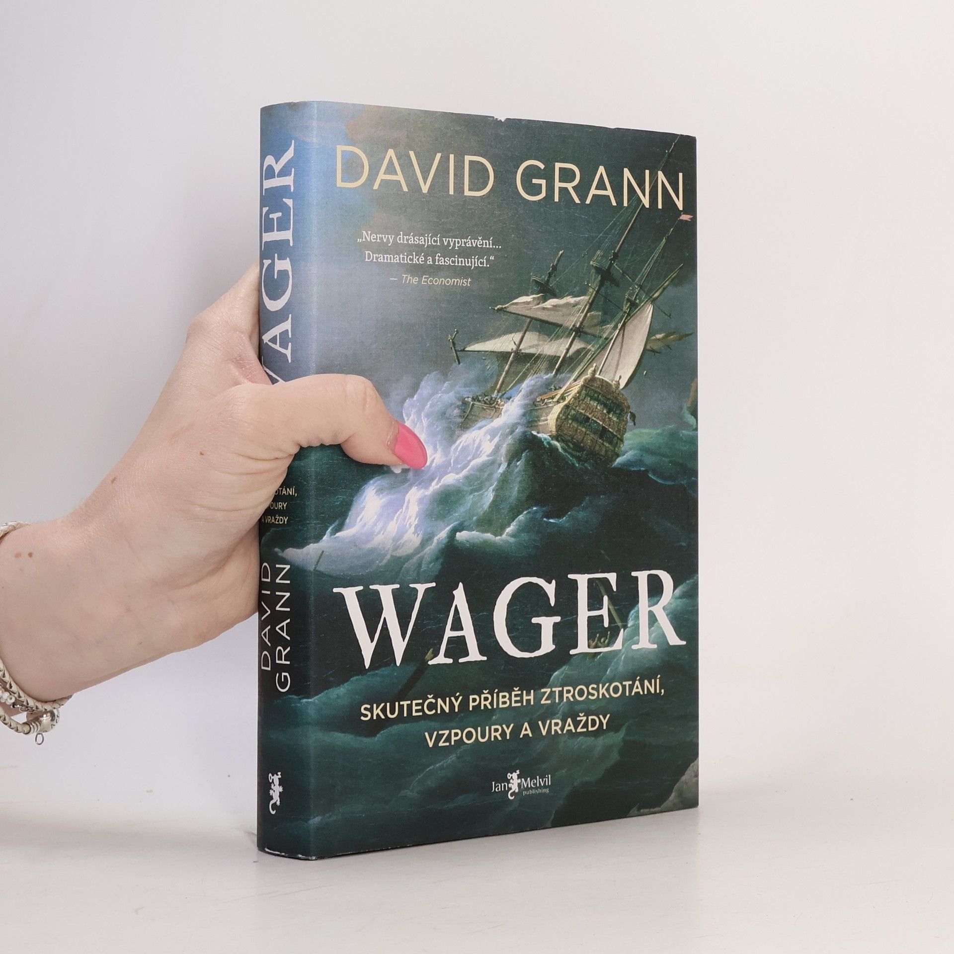 David Grann Wager : skutečný příběh ztroskotání, vzpoury a vraždy