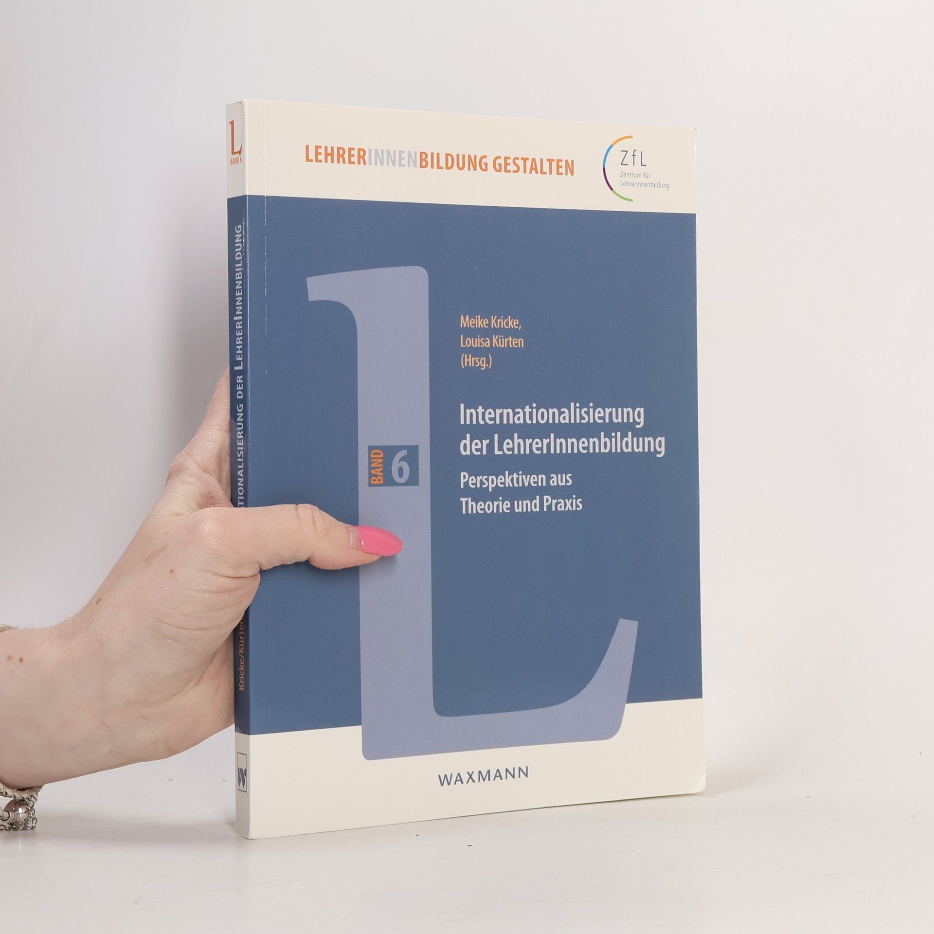 Louisa Kürten LehrerInnenbildung Gestalten - 6: Internationalisierung der LehrerInnenbildung