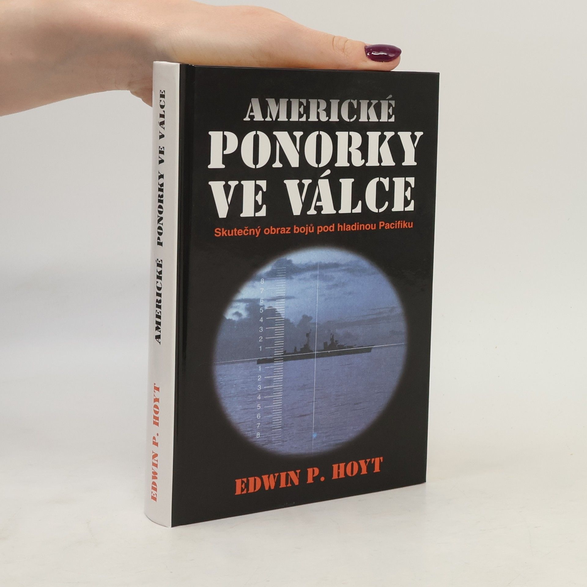 Edwin Palmer Hoyt Americké ponorky ve válce
