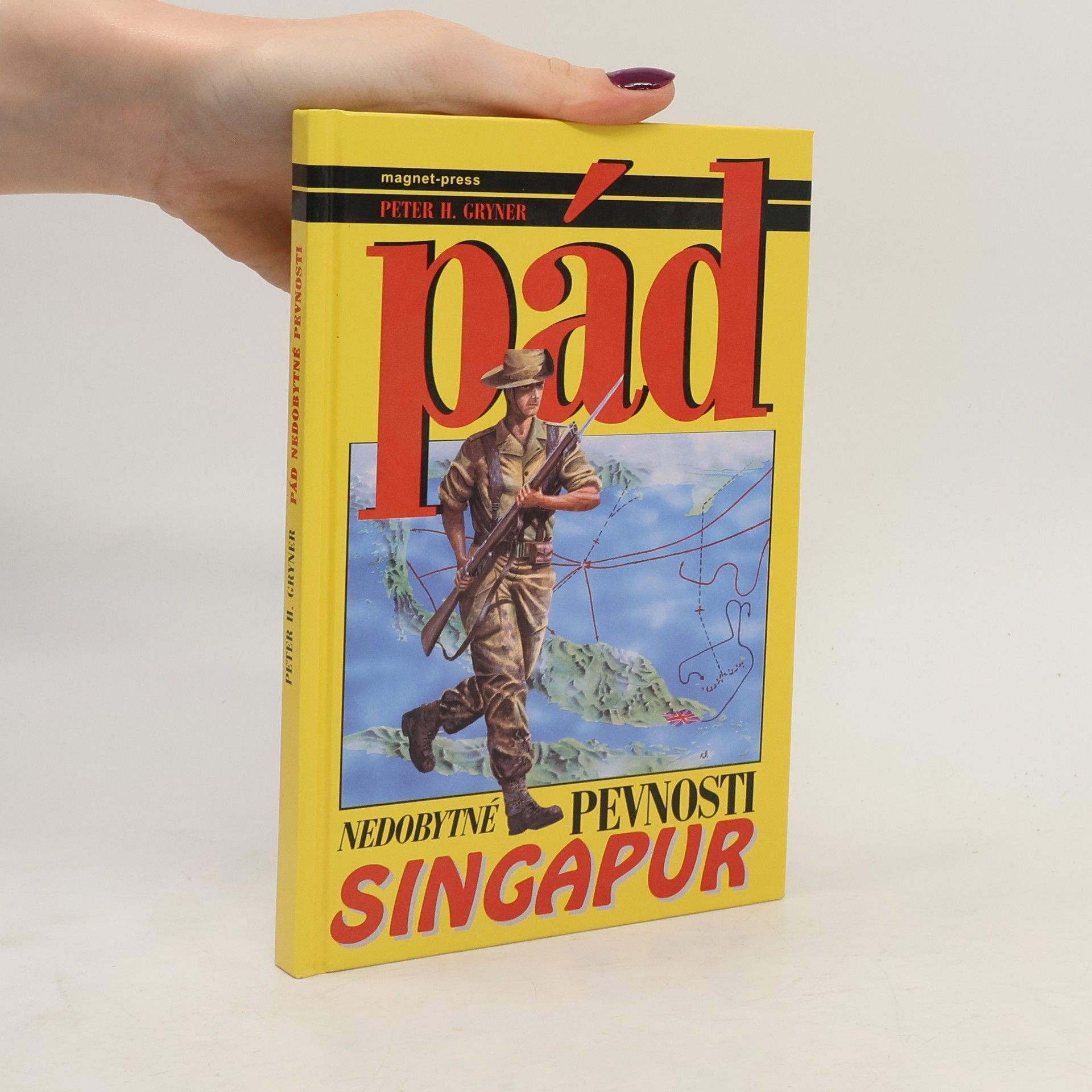 Peter H. Gryner Pád nedobytné pevnosti. Singapur