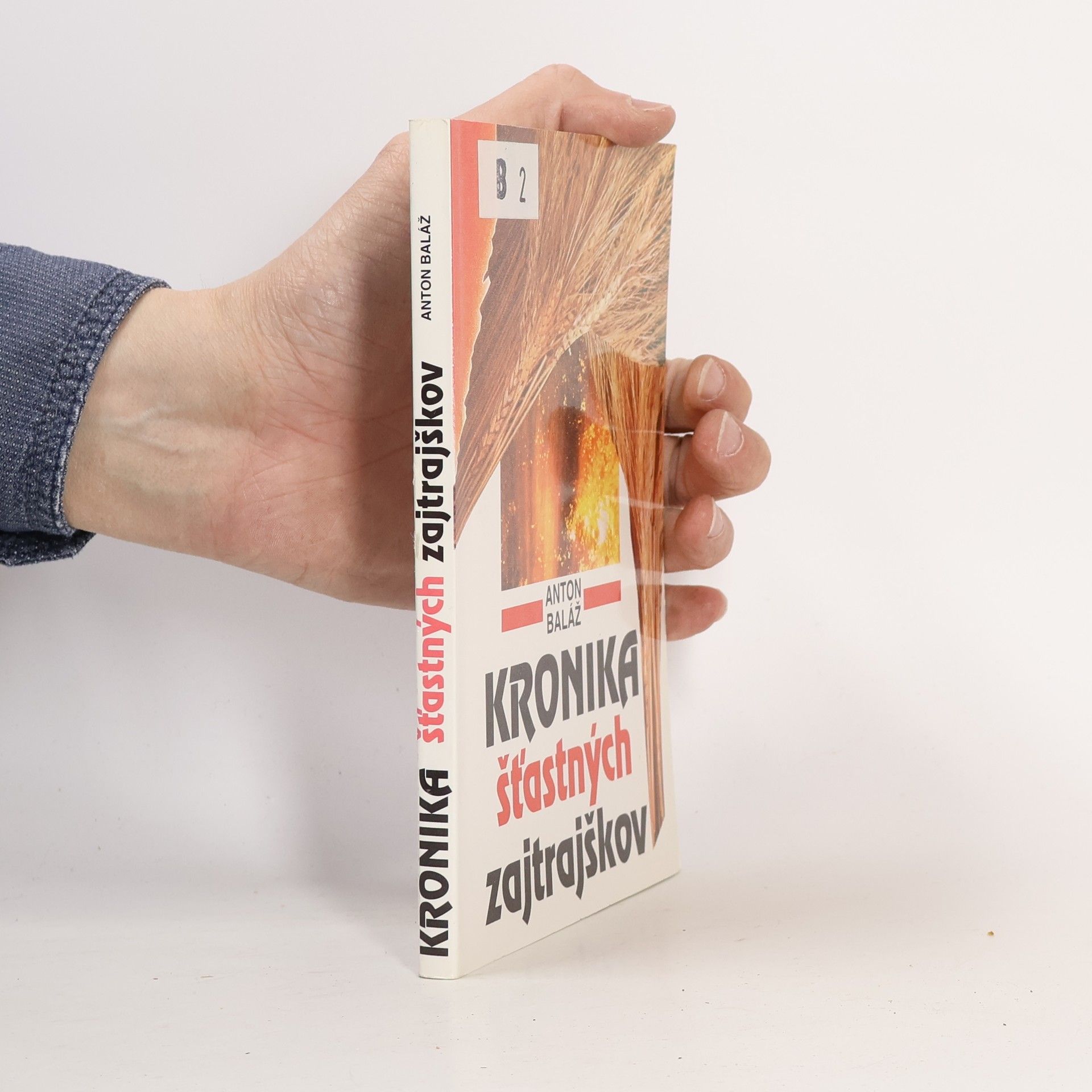 Anton Baláž Kronika šťastnejších zajtrajškov