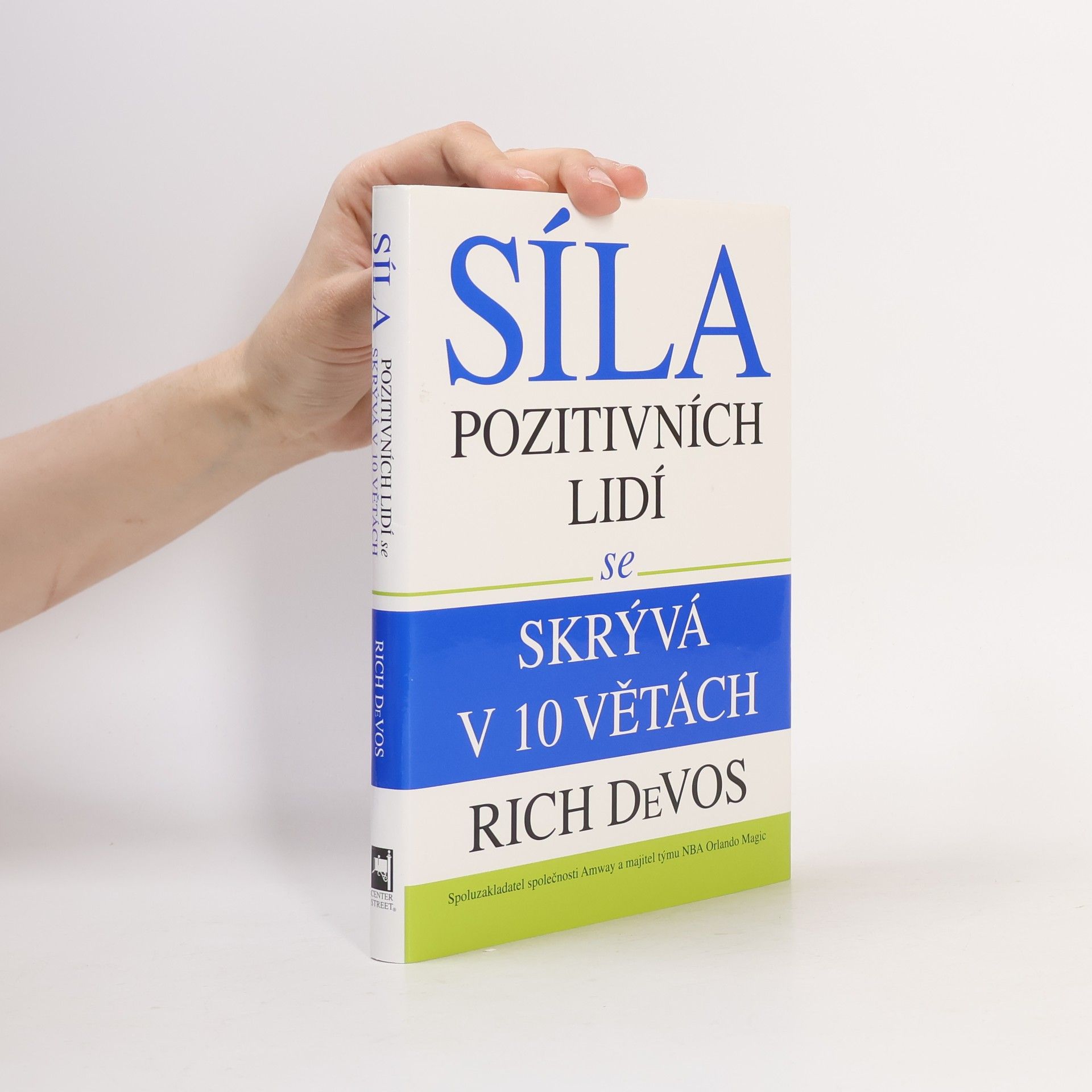 Richard Marvin DeVos Síla pozitivních lidí se skrývá v 10 větách