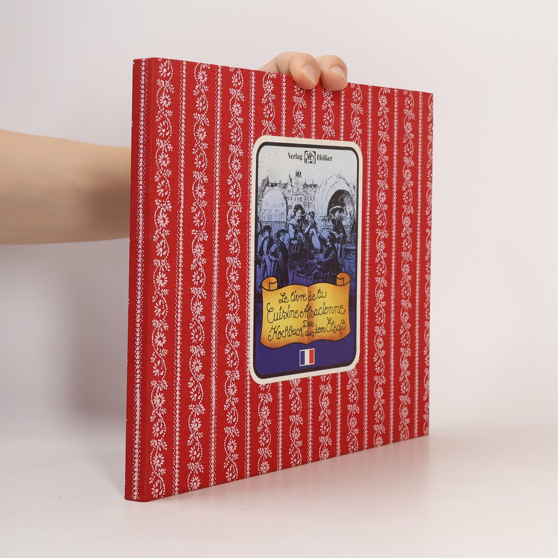 Collectif d'auteurs Le livre de la cuisine alsacienne. Das Kochbuch aus dem Elsaß