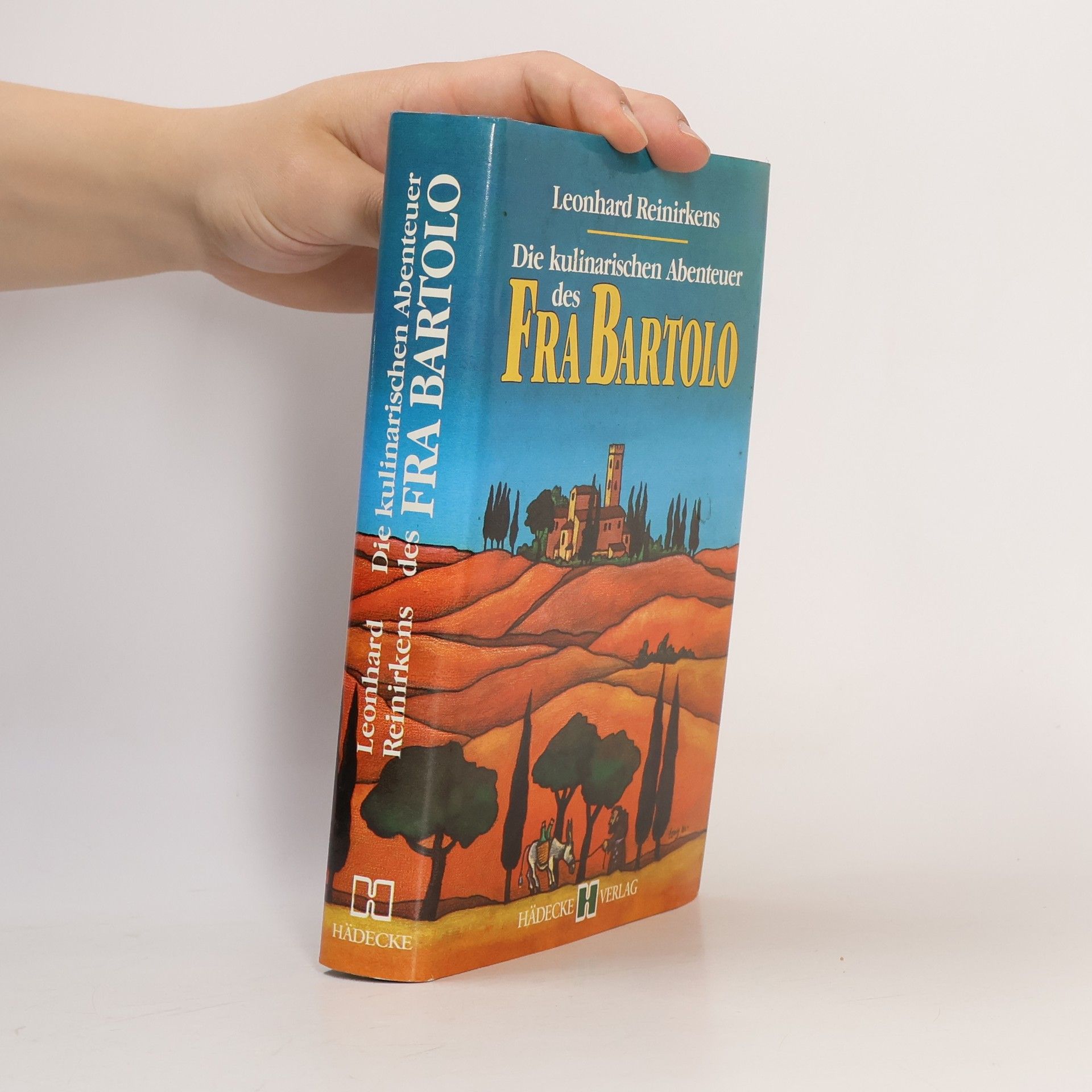 Leonhard Reinirkens Die kulinarischen Abenteuer des Fra Bartolo