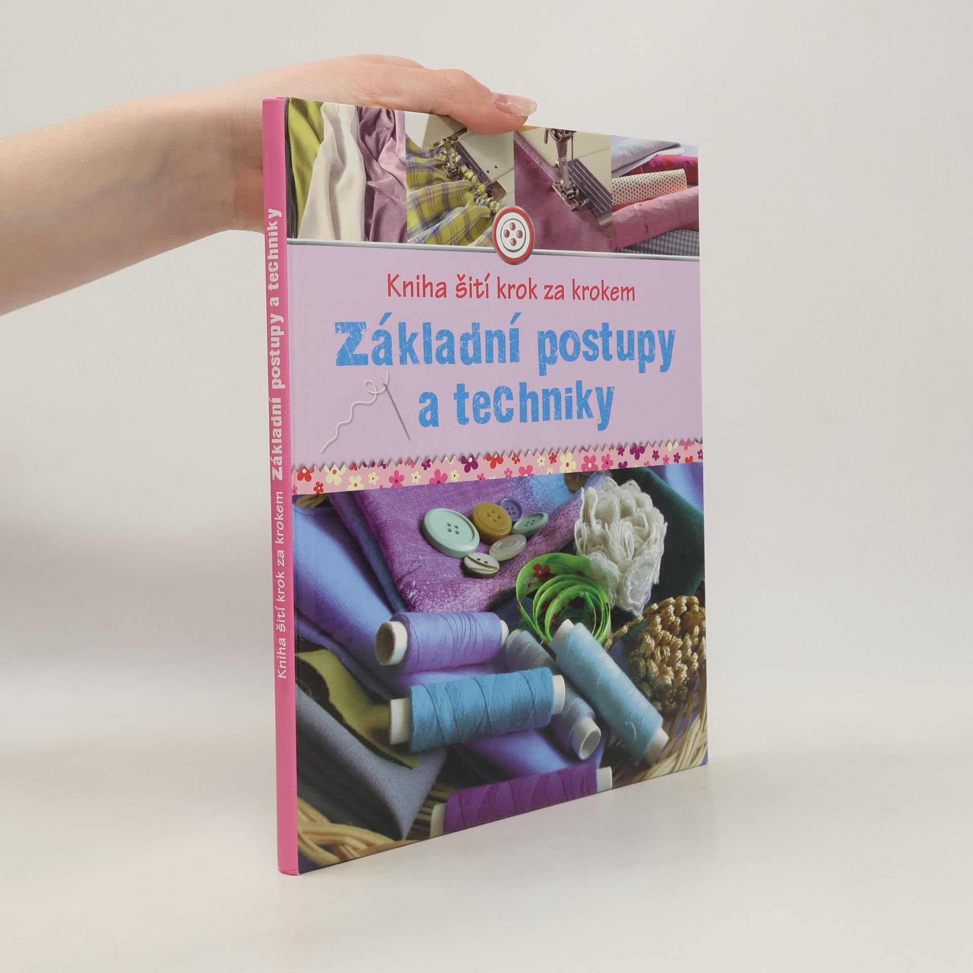 Eva Maria Heller Kniha šití krok za krokem. Základní postupy a techniky