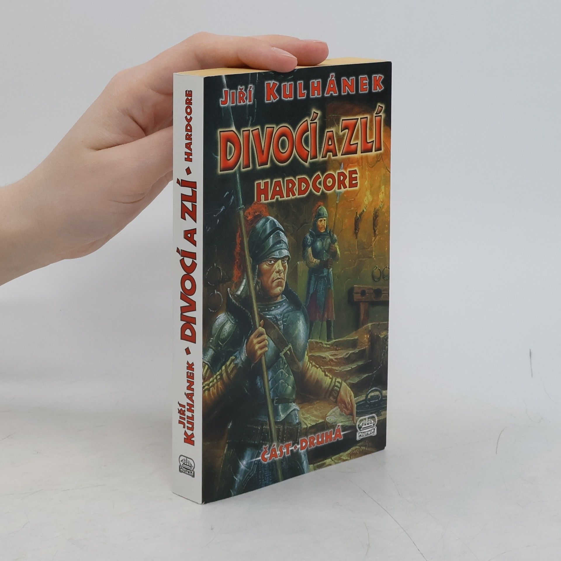 Jiří Kulhánek Divocí a zlí 2. Hardcore