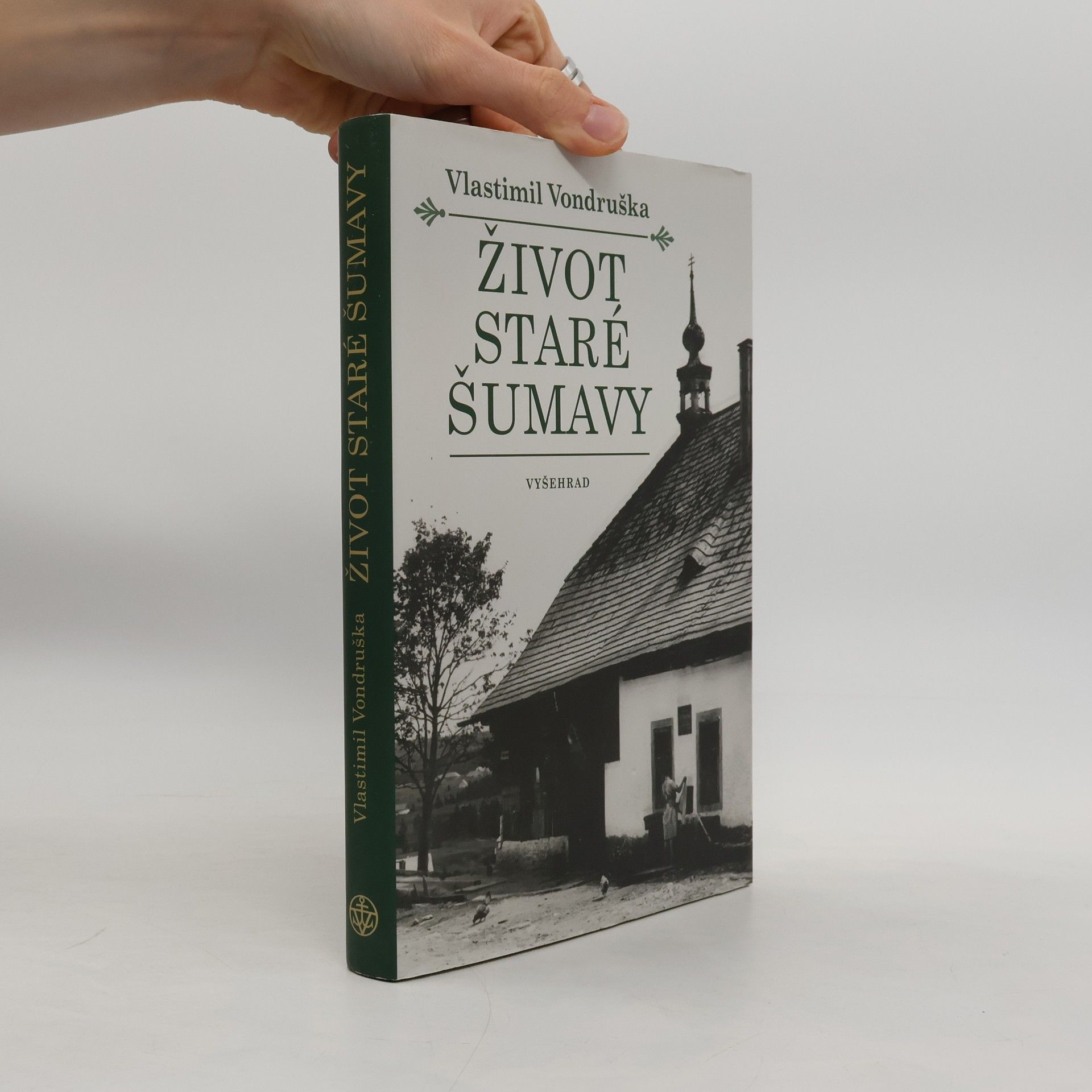 Vlastimil Vondruška Život staré Šumavy