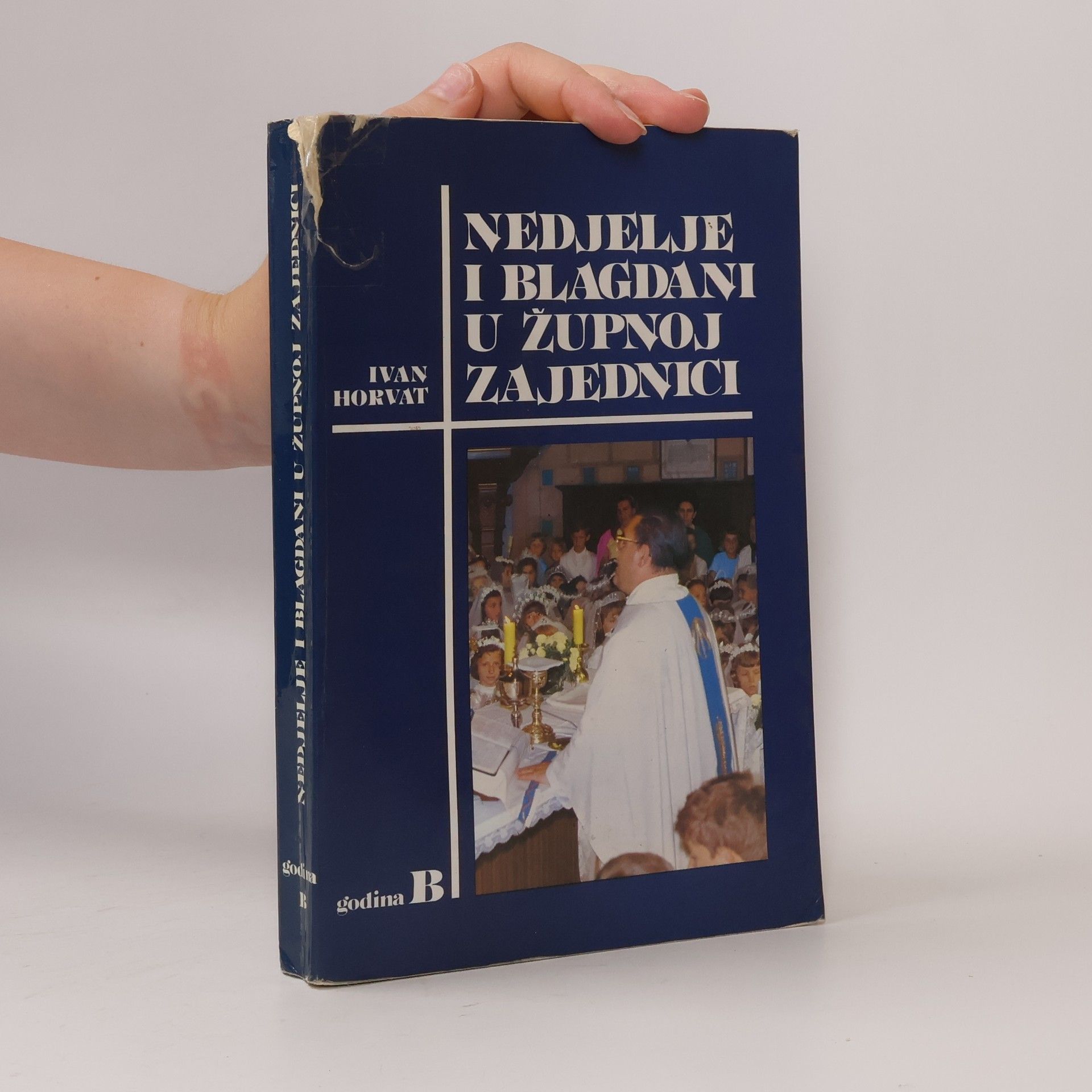 Ivan Horvat Nedjelje i blagdani u župnoj zajednici. Godina B