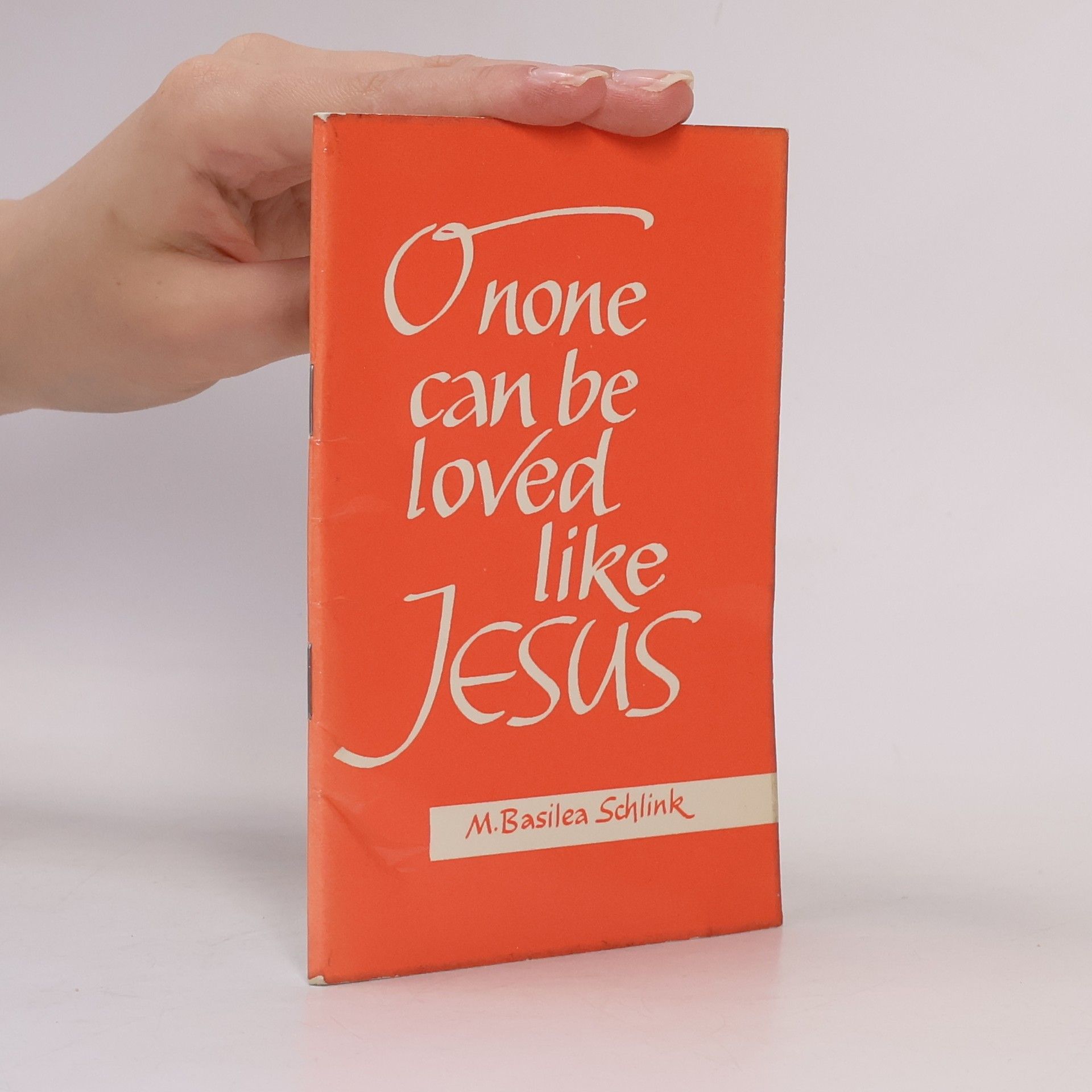 M Basilea Schlink O none can be loved like Jesus