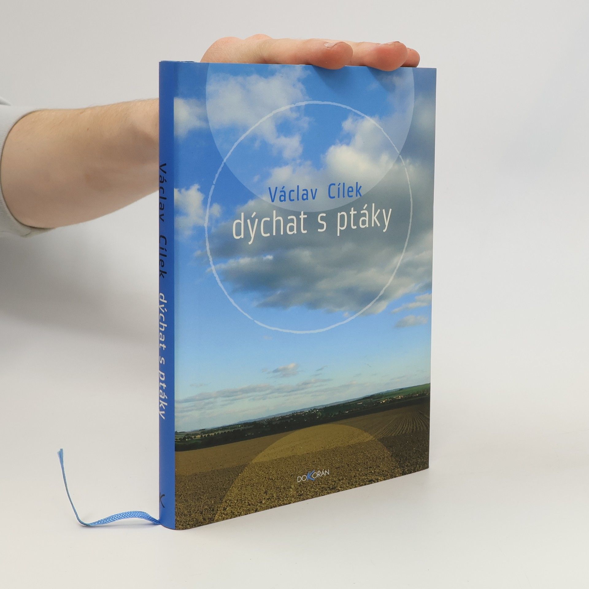 Václav Cílek Dýchat s ptáky: Obyčejné texty o světle paměti, pravdě oblaků a útěše míst