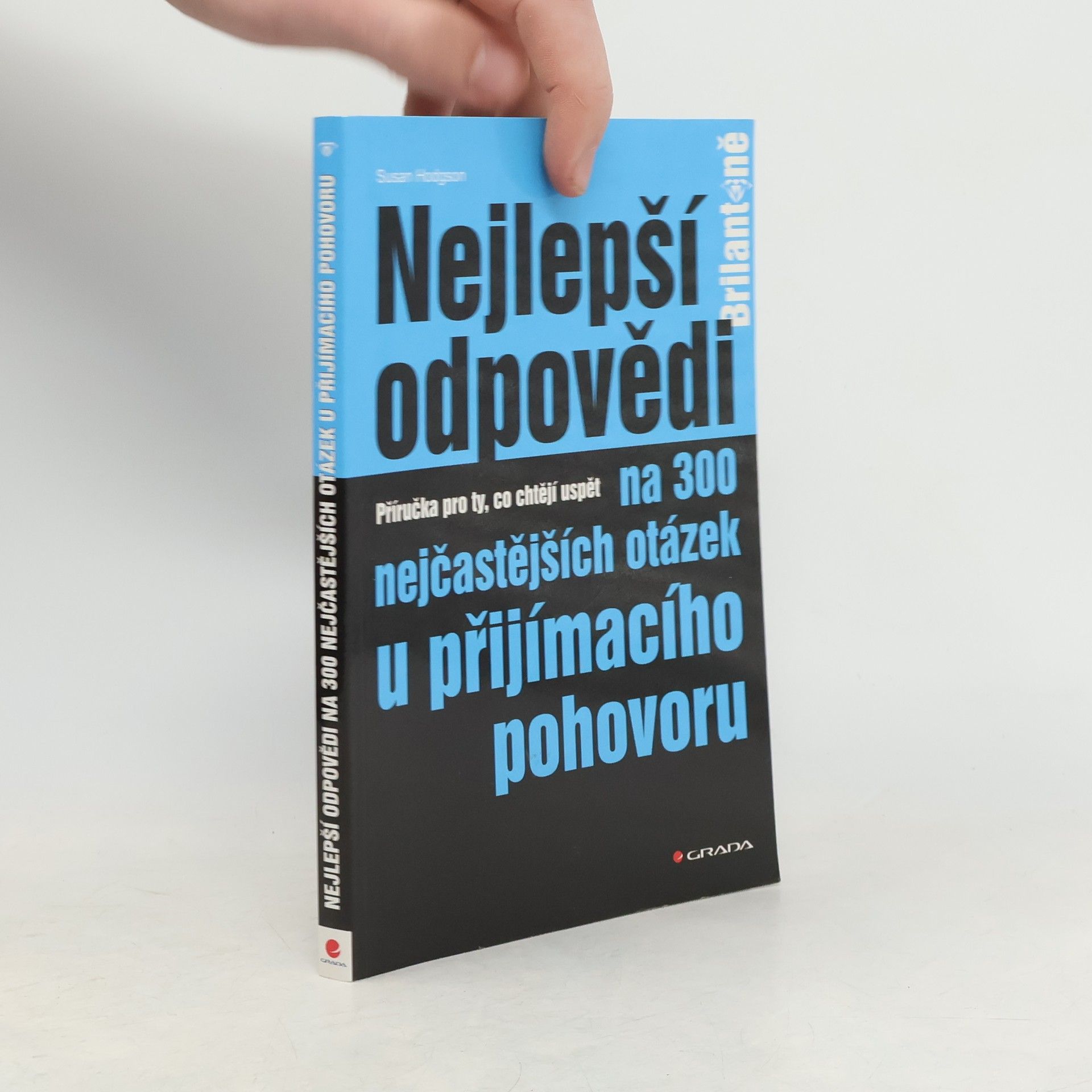 Susan Hodgson Nejlepší odpovědi na 300 nejčastějších otázek u přijímacího pohovoru