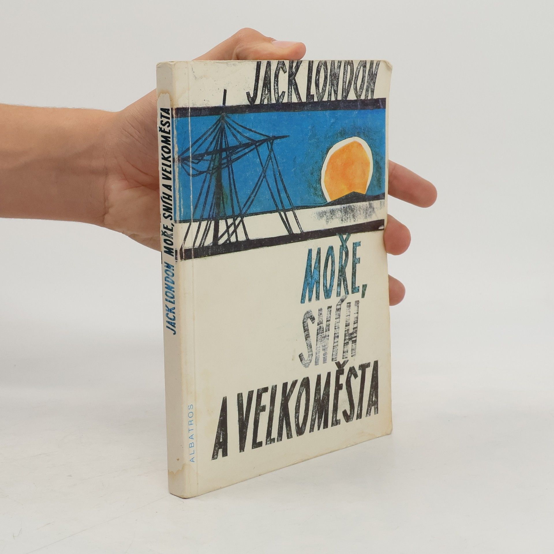Jack London Moře, sníh a velkoměsta