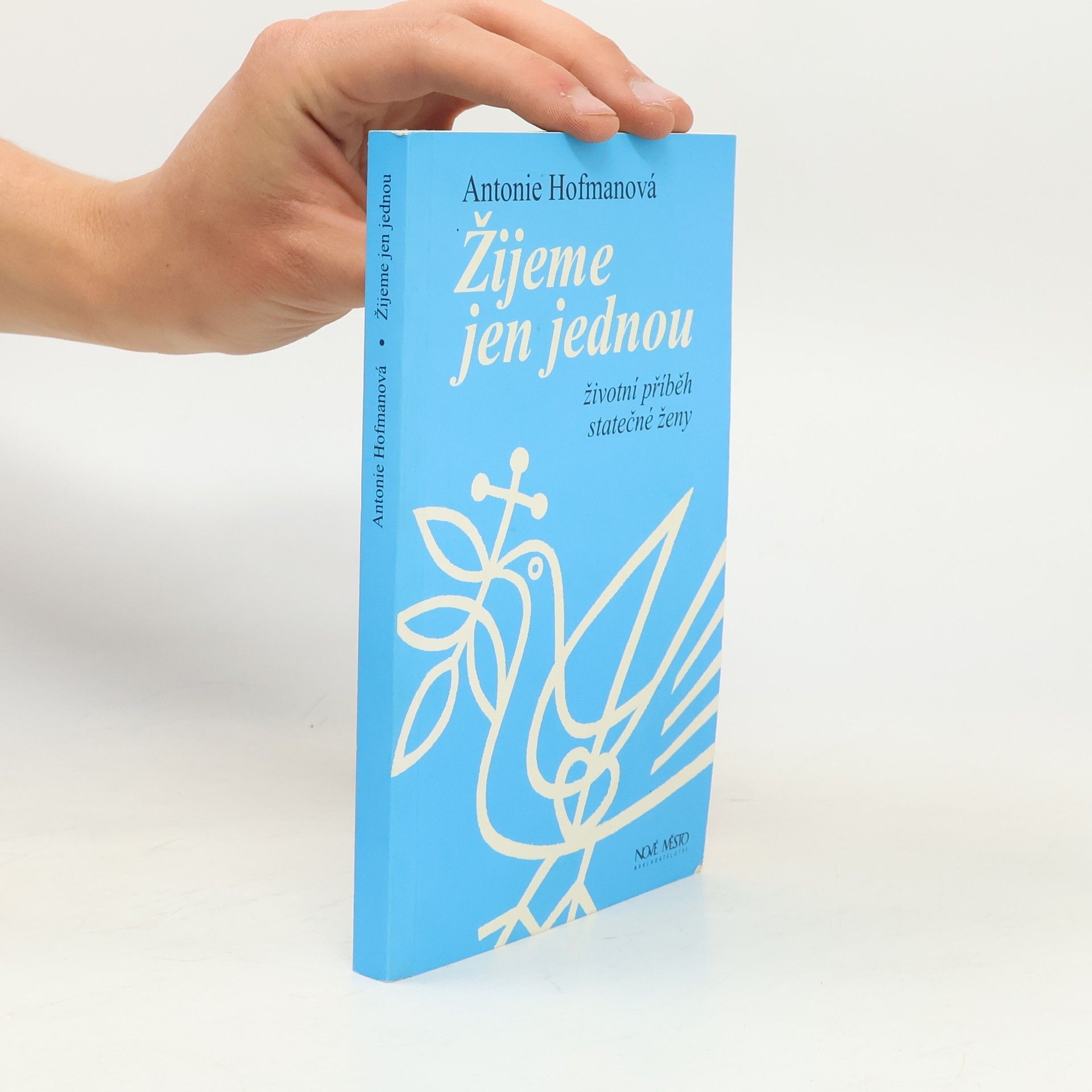 Antonie Hofmanová Žijeme jen jednou