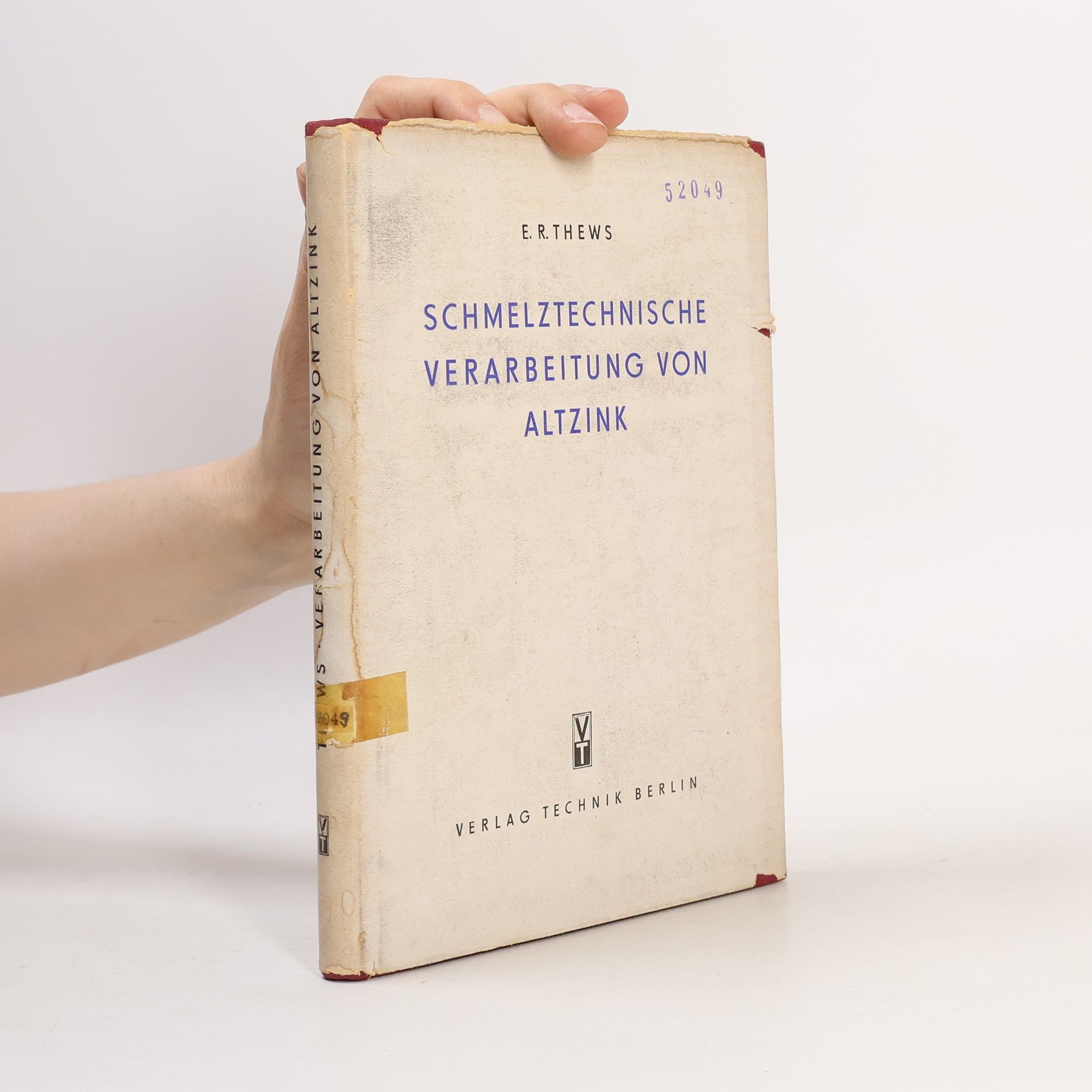 Edmund R. Thews Schmelztechnische Verarbeitung von Altzink