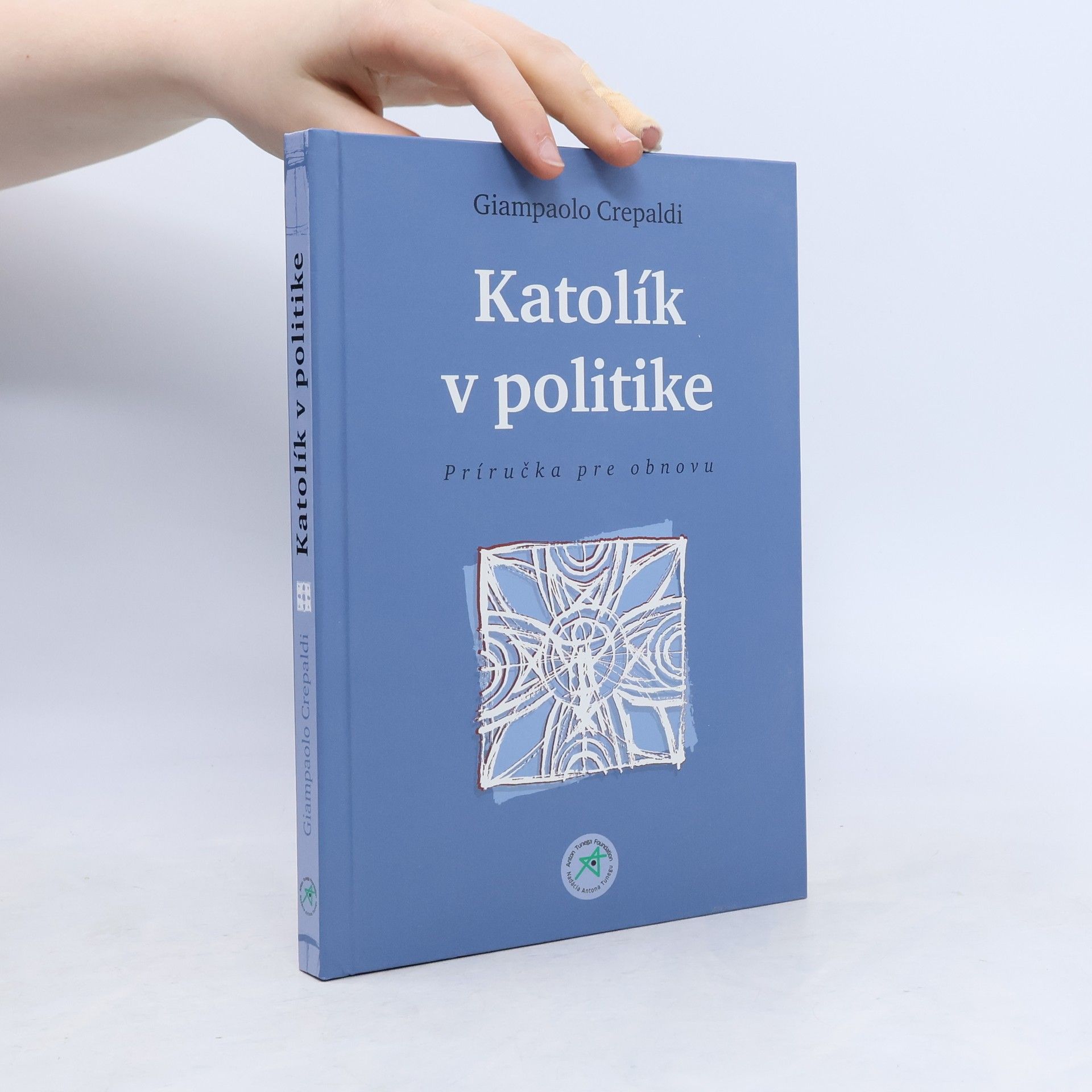 Giampaolo Crepaldi Katolík v politike. Príručka pre obnovu