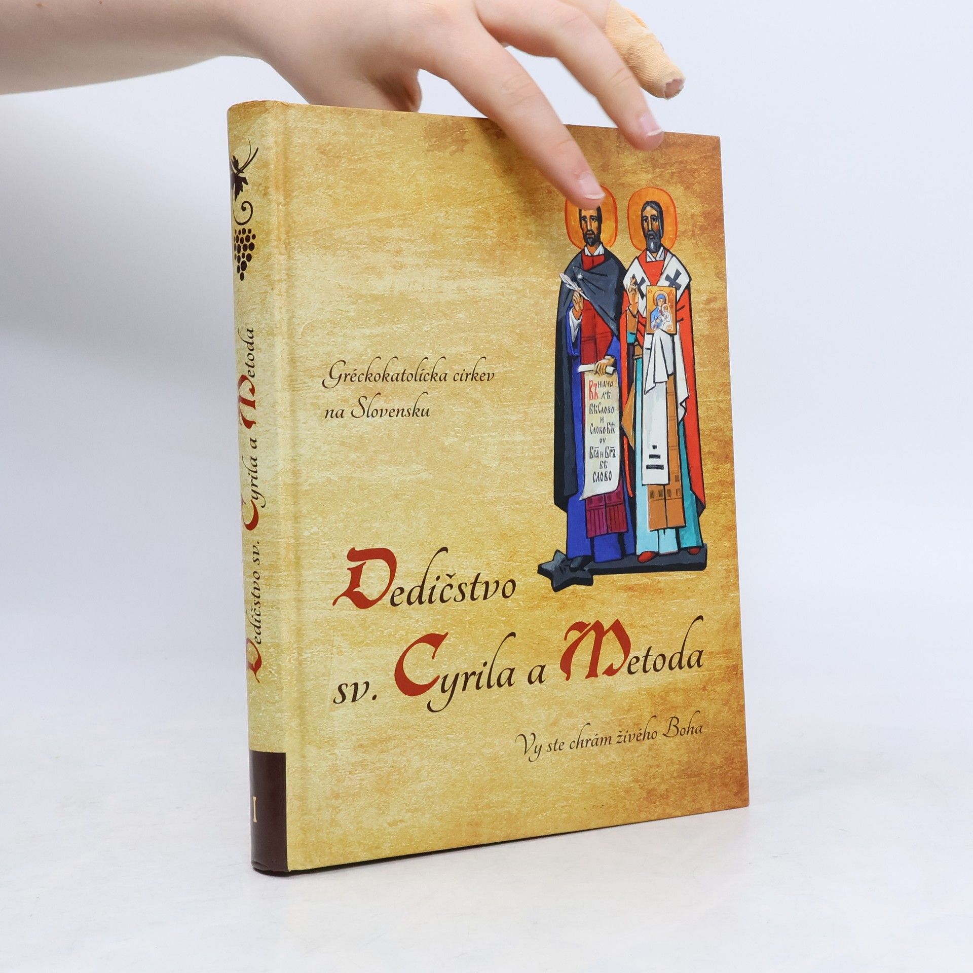 Autores varios Dedičstvo sv. Cyrila a Metoda : vy ste chrám živého Boha