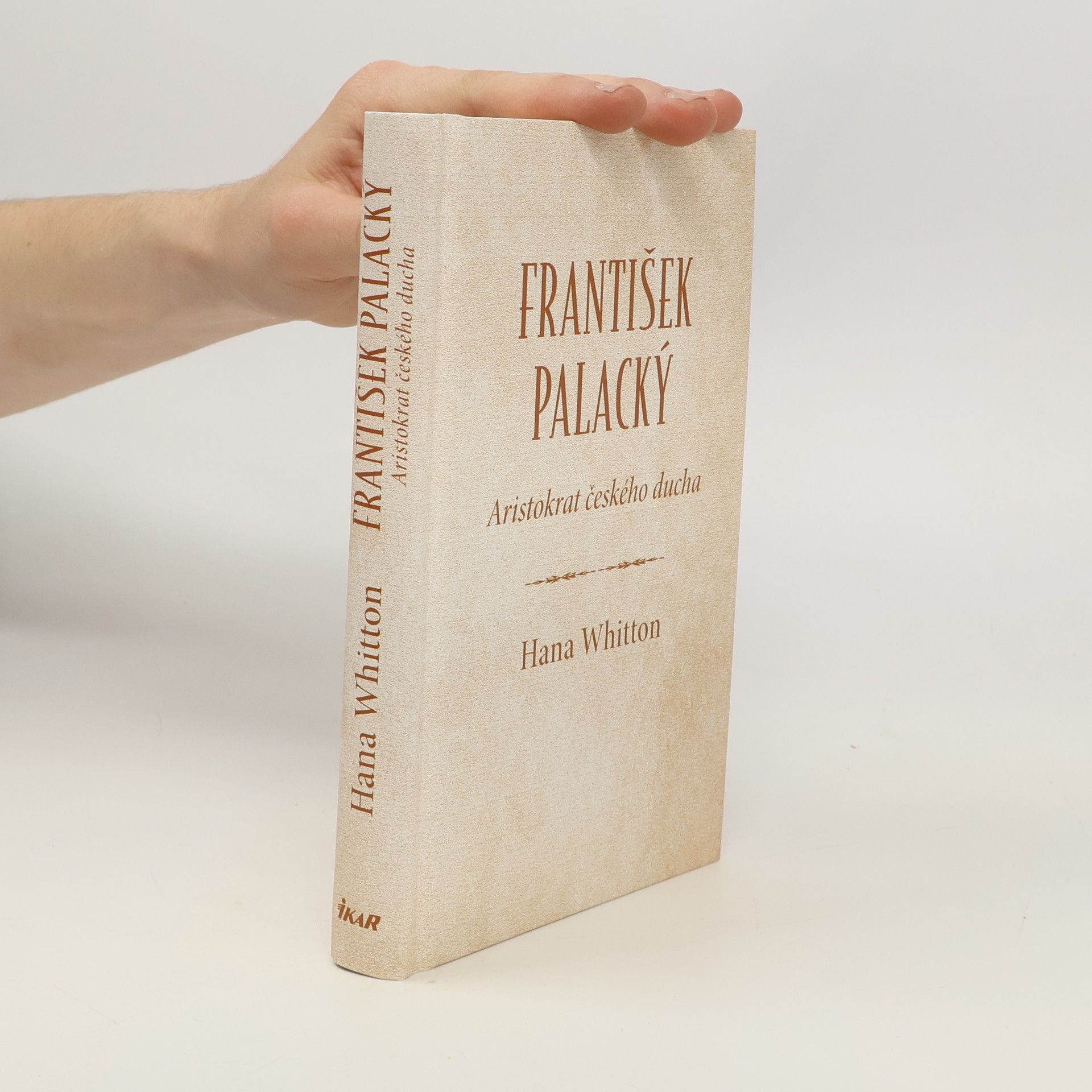 Hana Parkánová-Whitton František Palacký – Aristokrat českého ducha