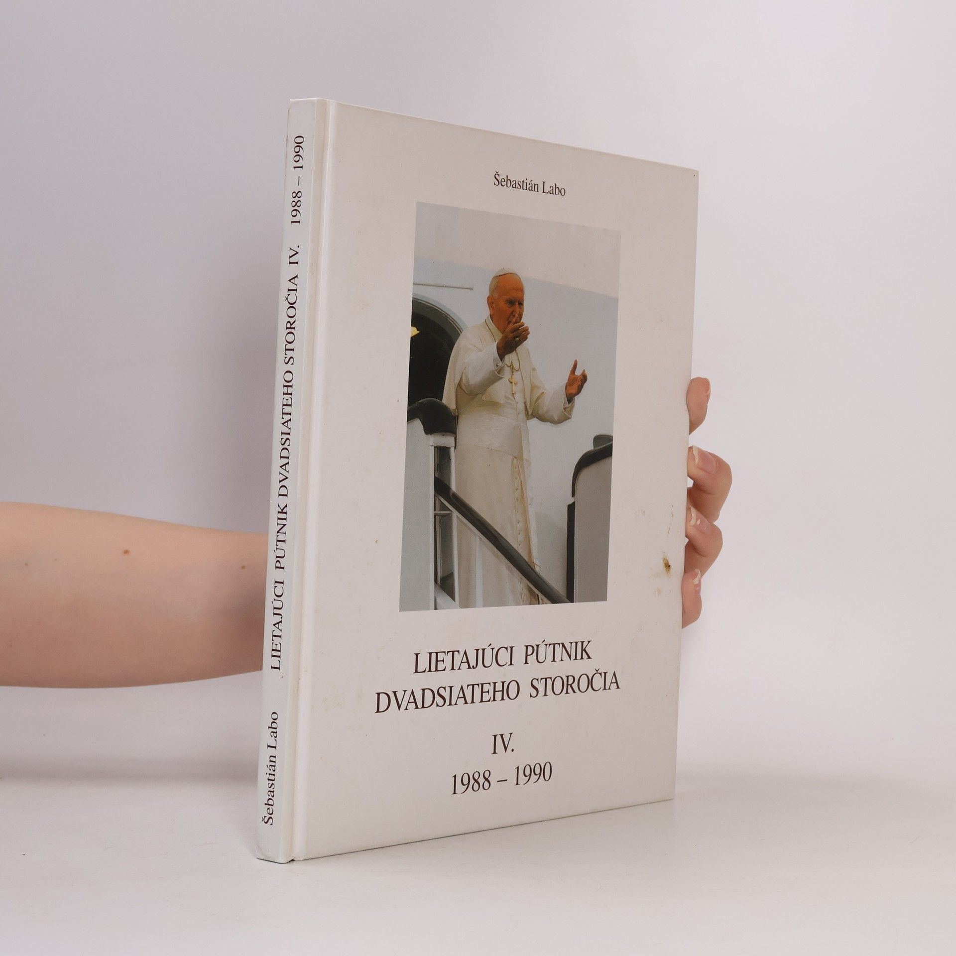 Šebastián Labo Lietajúci pútnik dvadsiateho storočia : Ján Pavol II. na apoštolských cestách okolo sveta. IV., 1988-1990