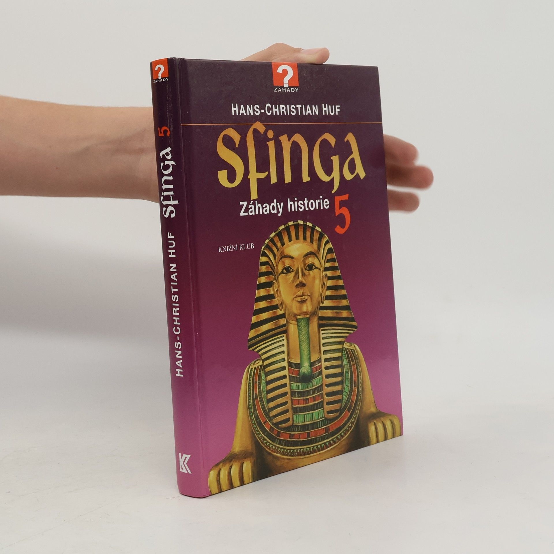 Hans-Christian Huf Sfinga 5 : záhady historie