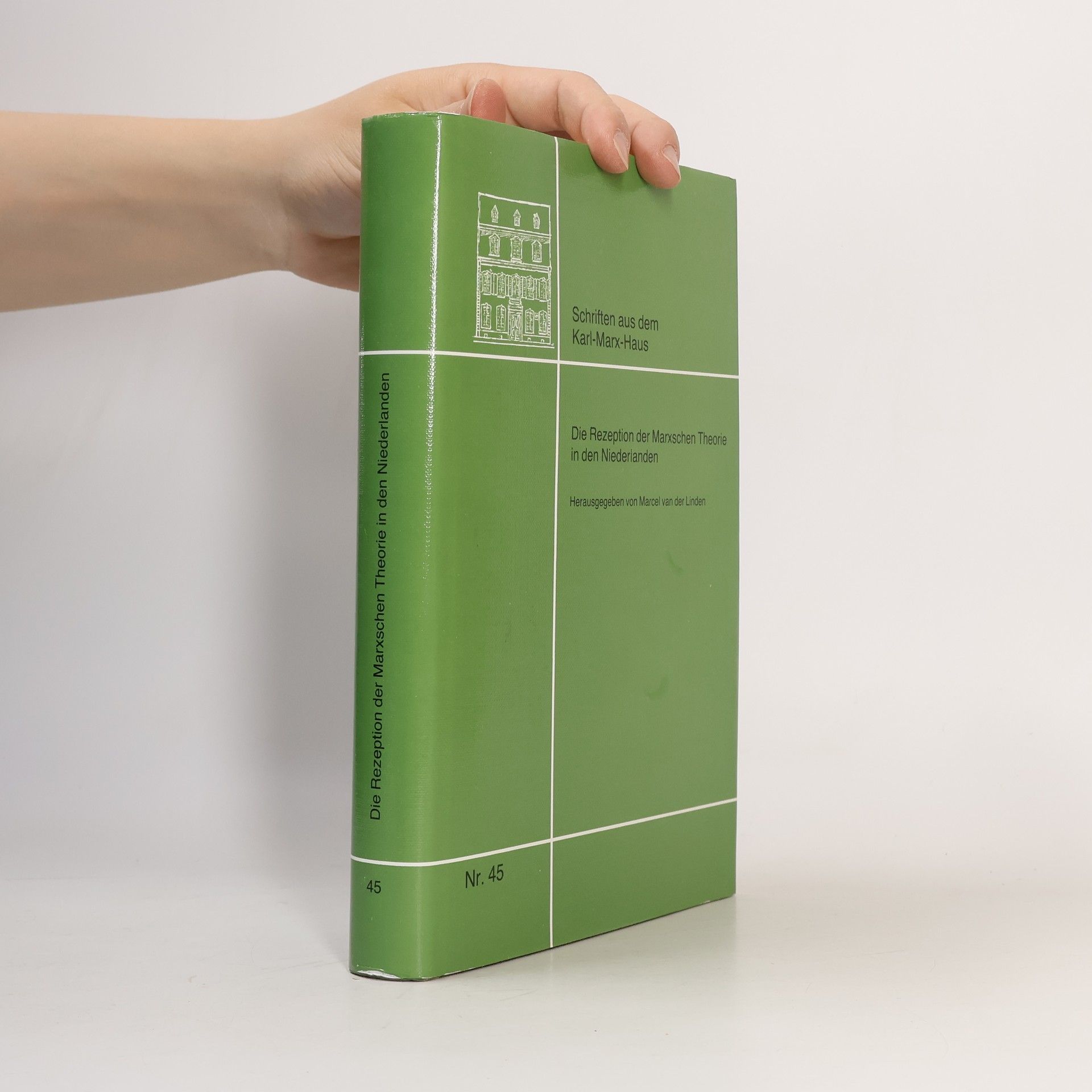 Marcel van der Linden Schriften aus dem Karl-Marx-Haus - 45: Die Rezeption der Marxschen Theorie in den Niederlanden
