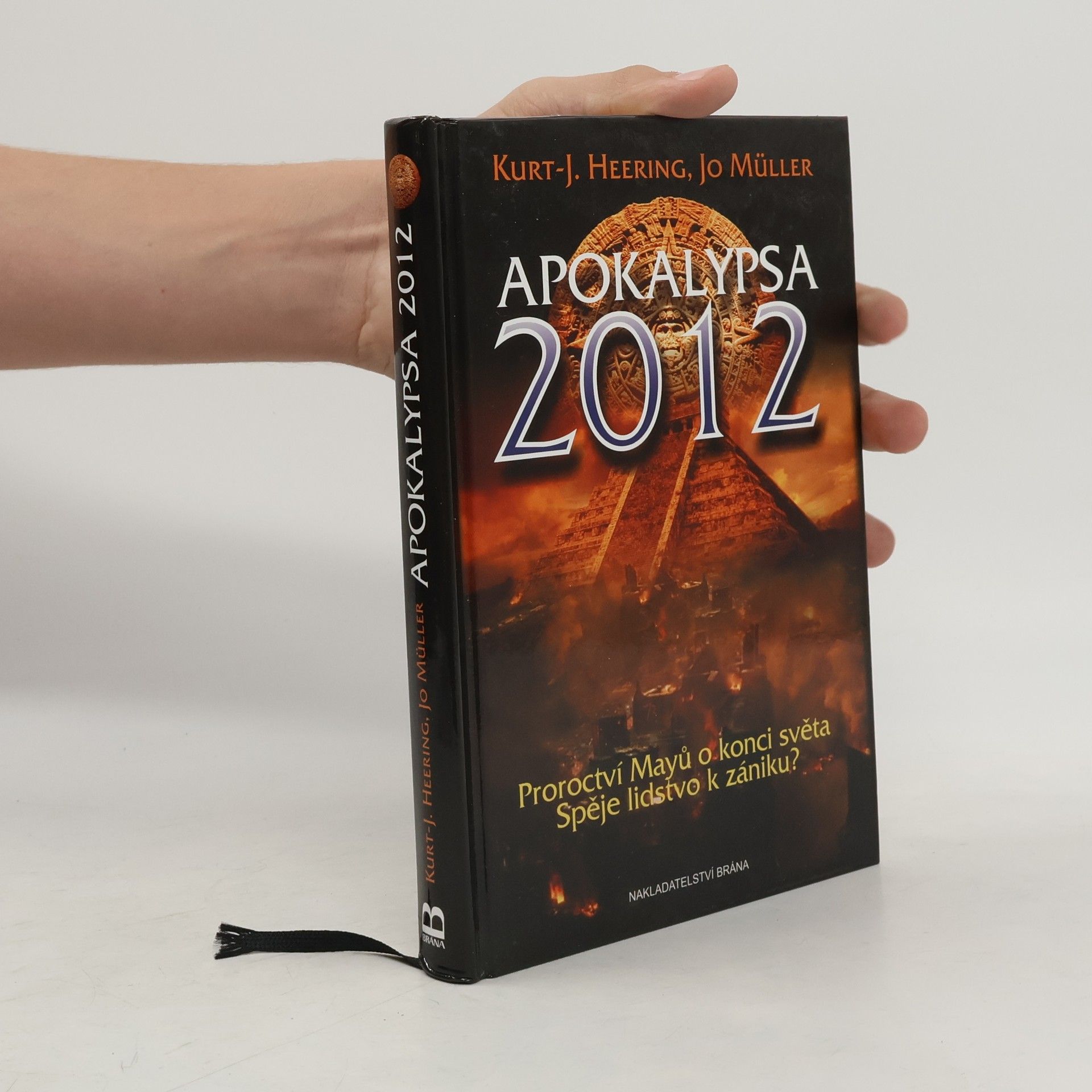 Jo Müller Apokalypsa 2012. Proroctví Mayů o konci světa. Spěje lidstvo k zániku?