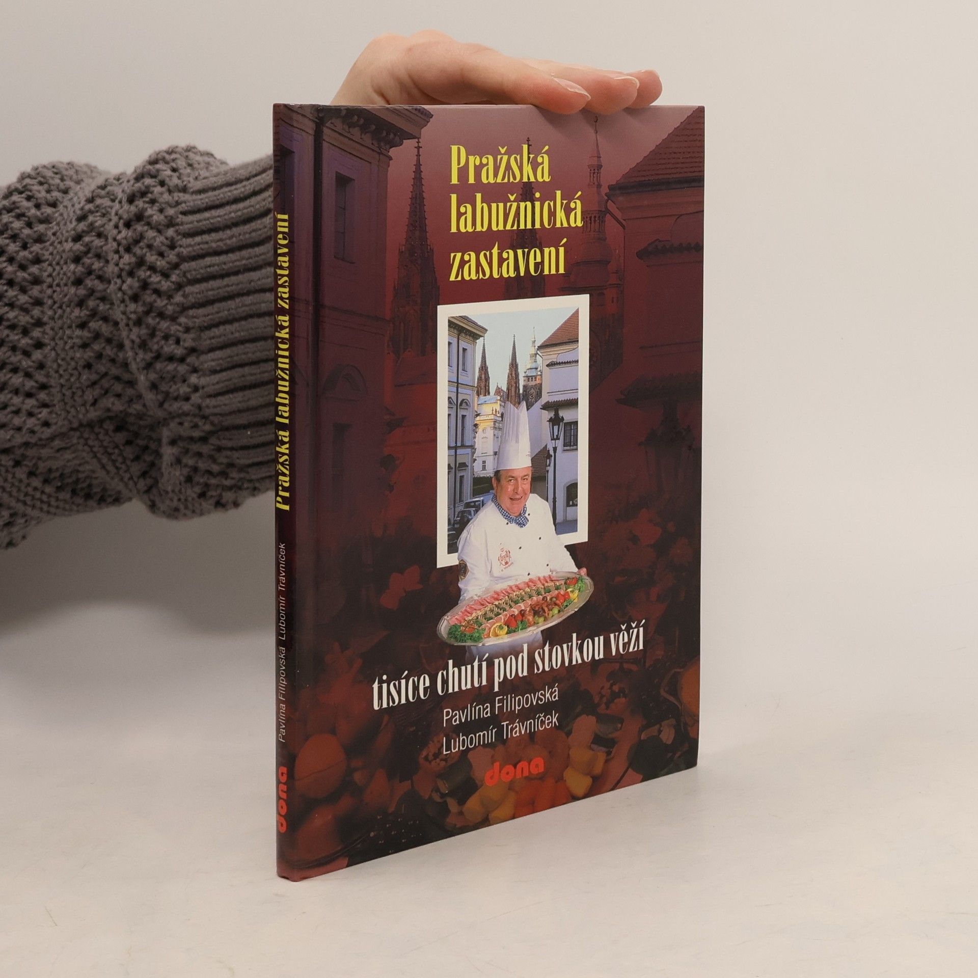 Pavlína Filipovská Pražská labužnická zastavení. tisíce chutí pod stovkou věží