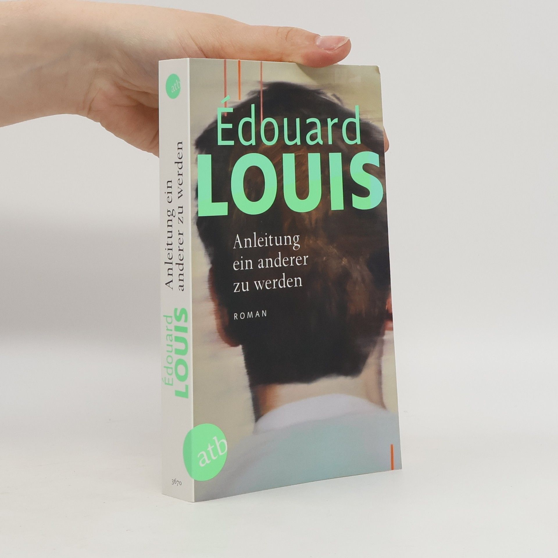 Édouard Louis Anleitung ein anderer zu werden