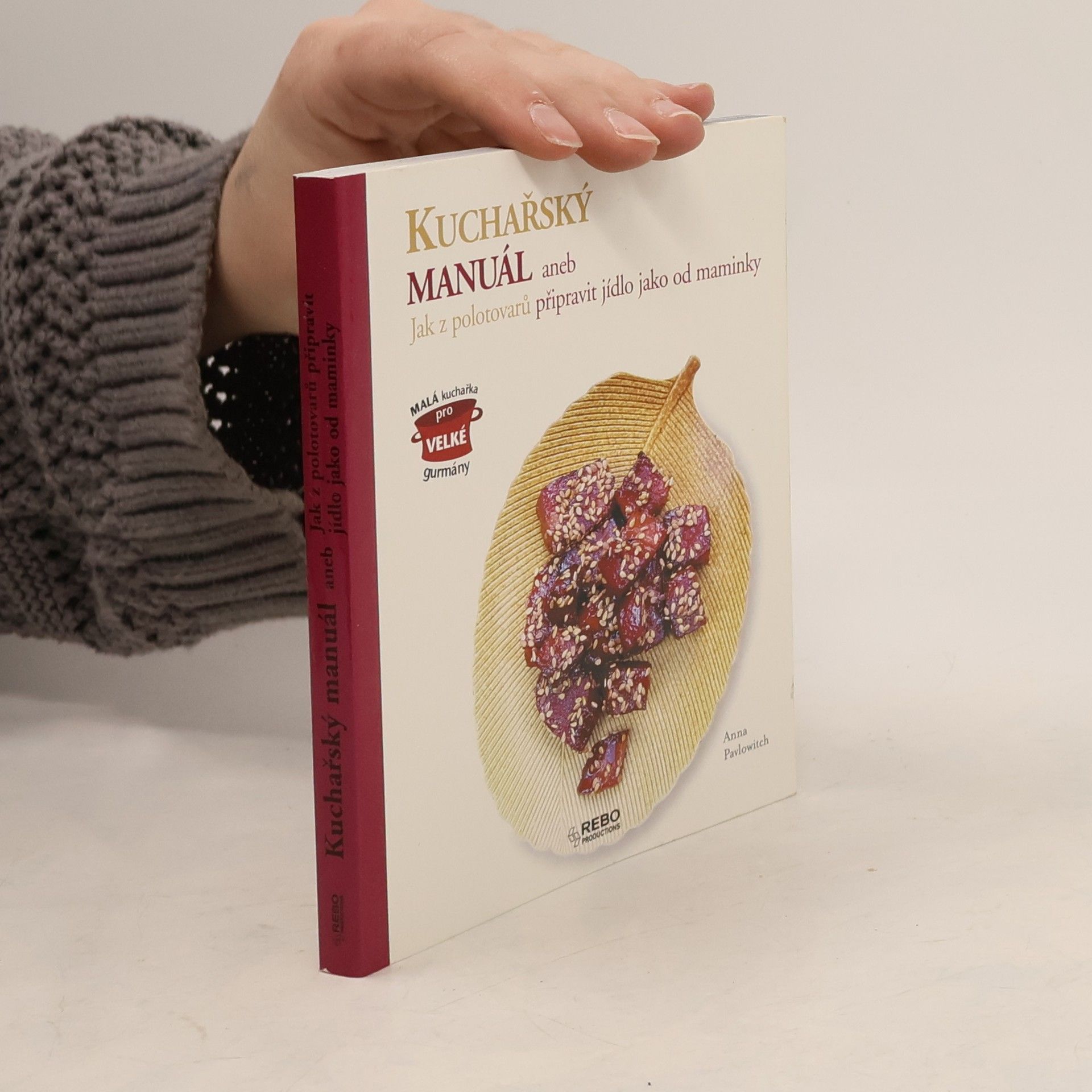 Kuchařský manuál, aneb, Jak z polotovarů připravit jídlo jako od maminky