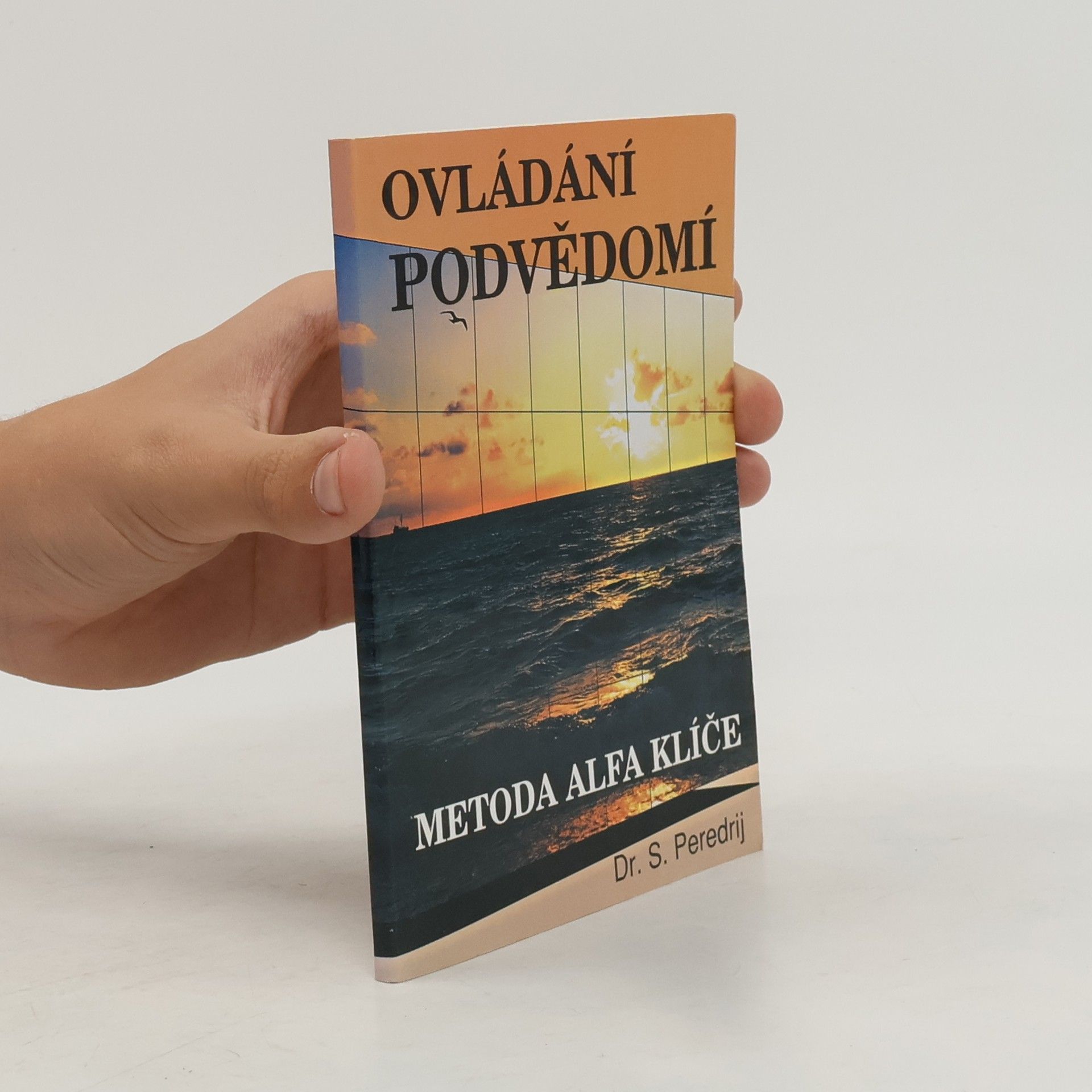 Sergej Michajlovič Peredrij Ovládání podvědomí. Metoda Alfa-klíče
