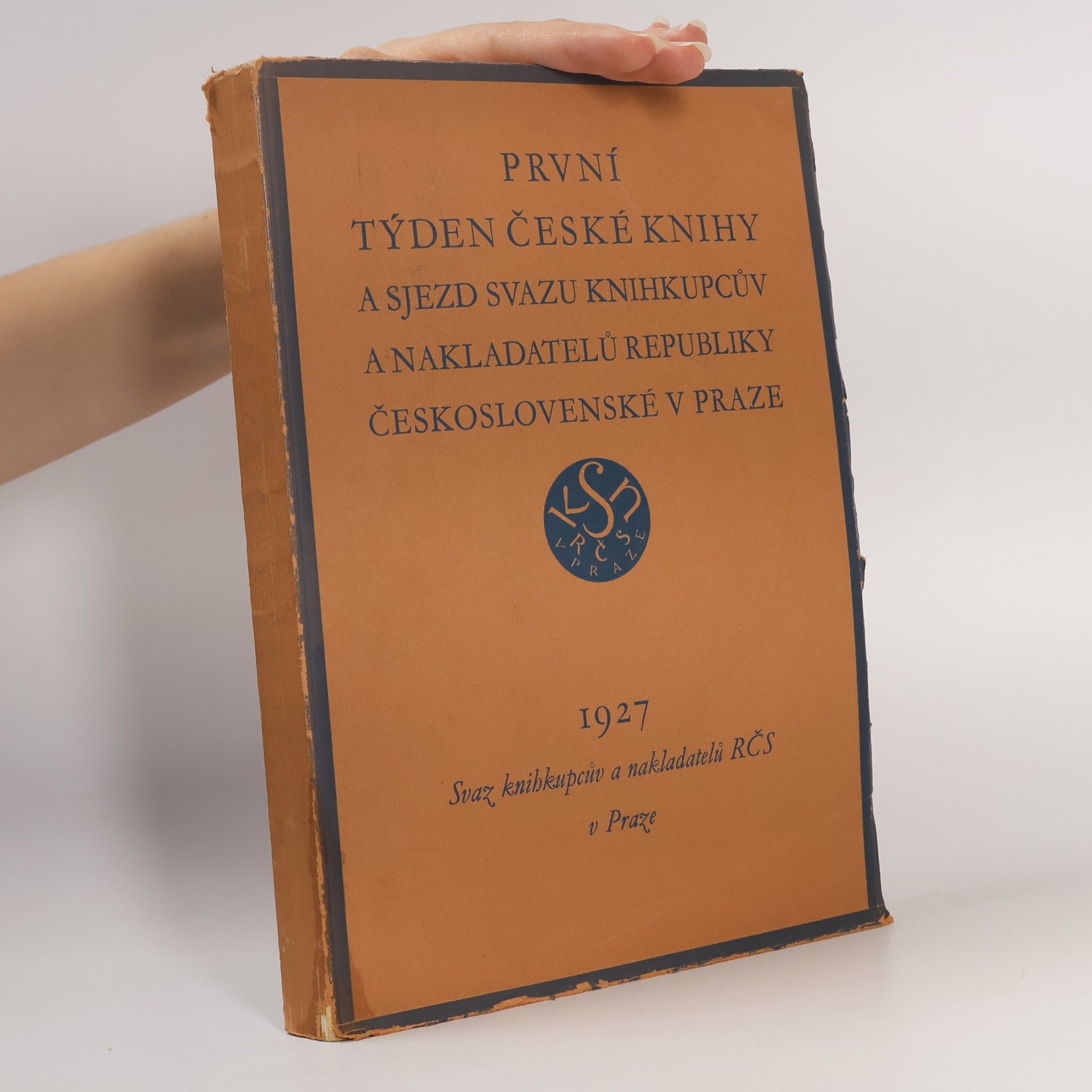 Kolektiv autorů První týden české knihy a sjezd Svazu knihkupcův a nakladatelů republiky Československé v Praze