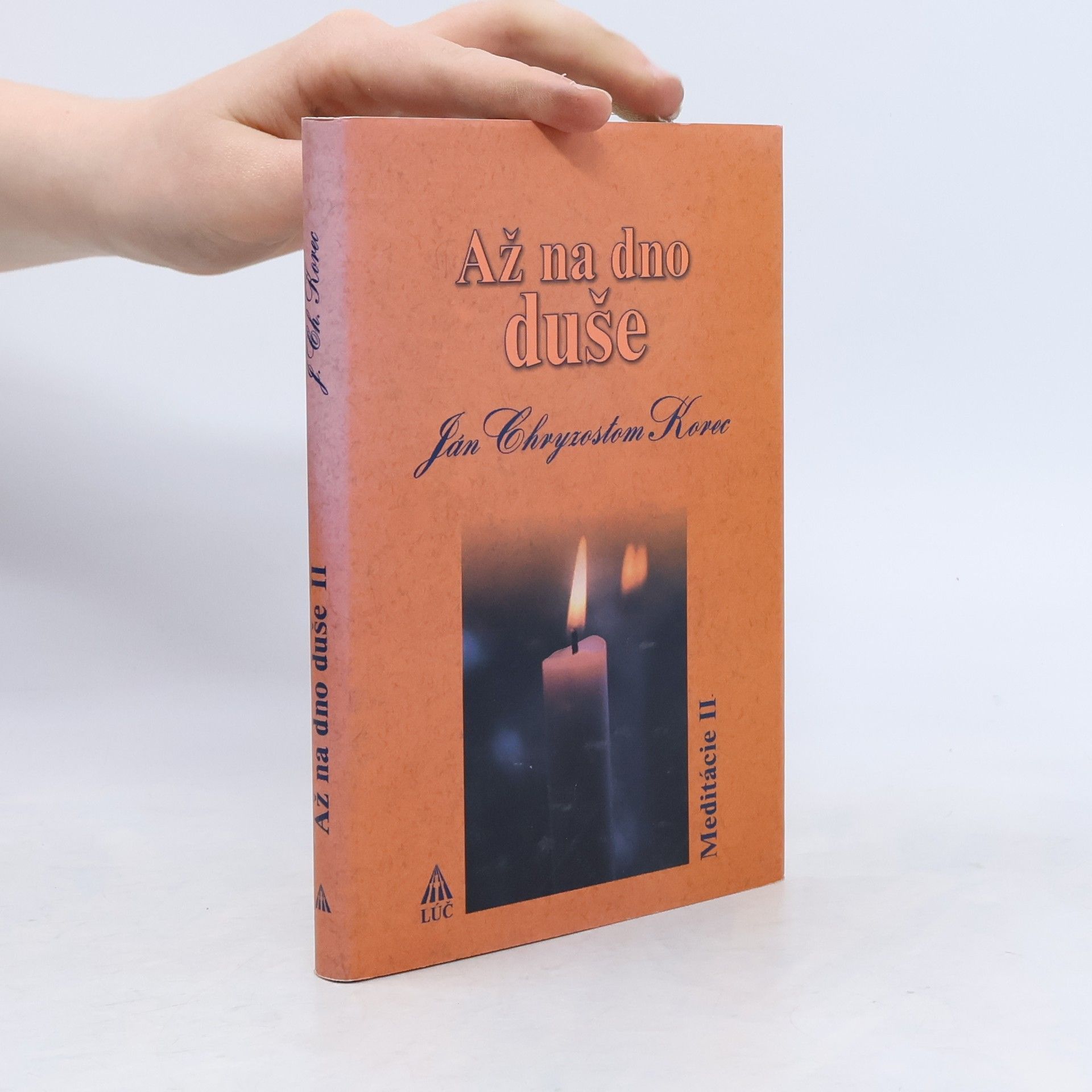 Ján Chryzostom Korec Až na dno duše. Meditácie II