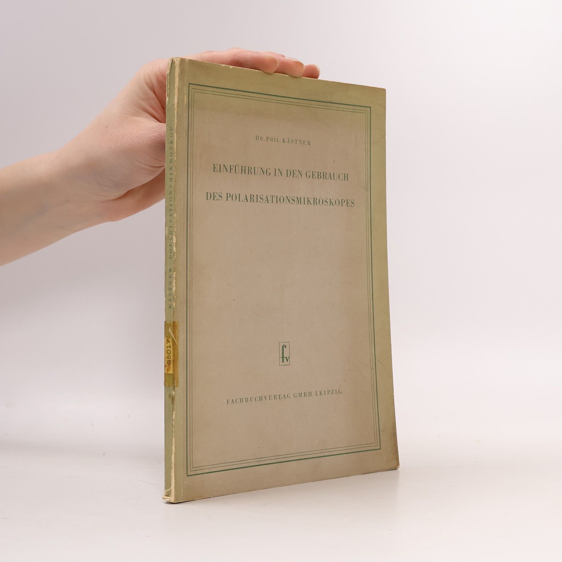 Fritz Kästner Einführung in den Gebrauch des Polarisationsmikroskopes