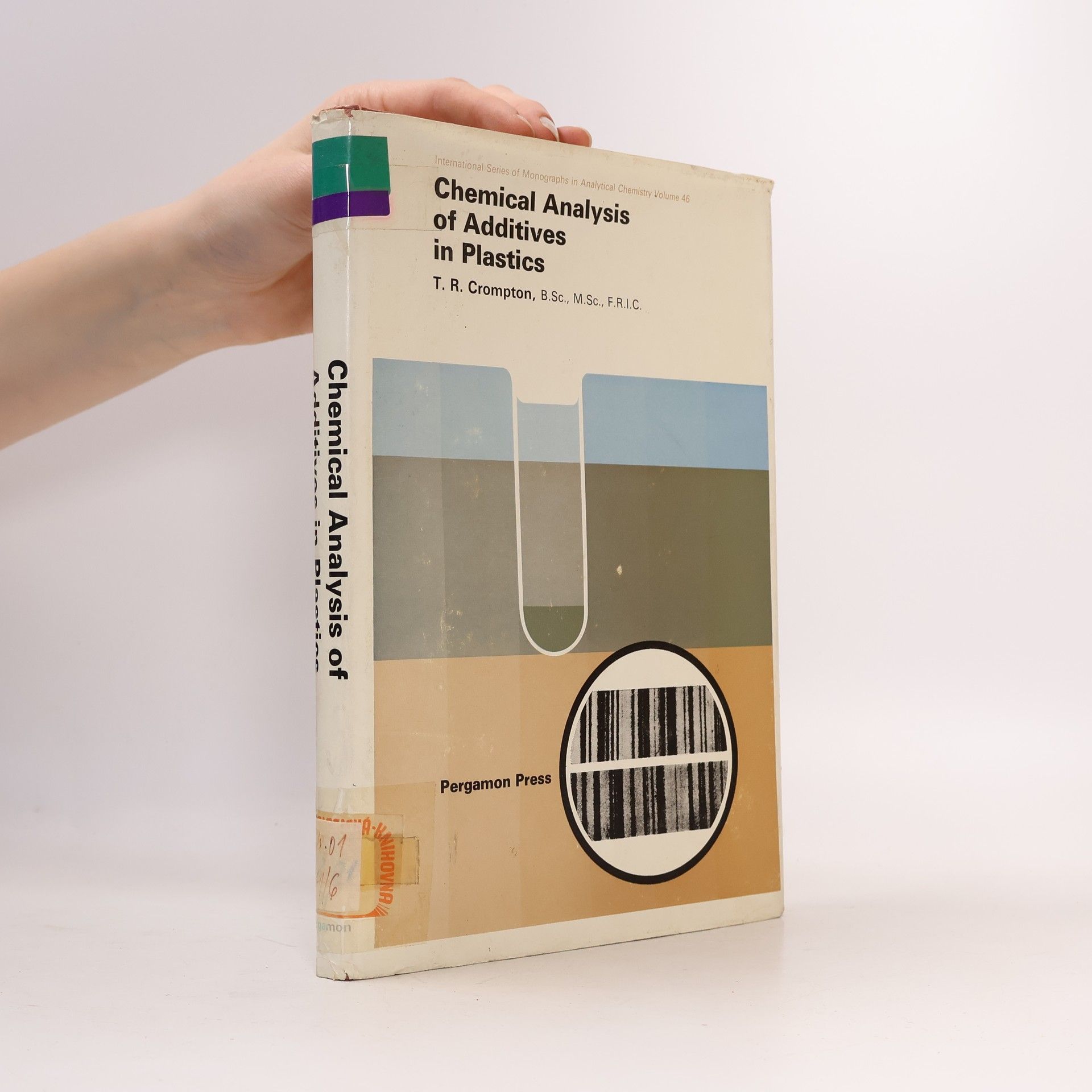 T. R. Crompton Chemical Analysis of Additives in Plastics