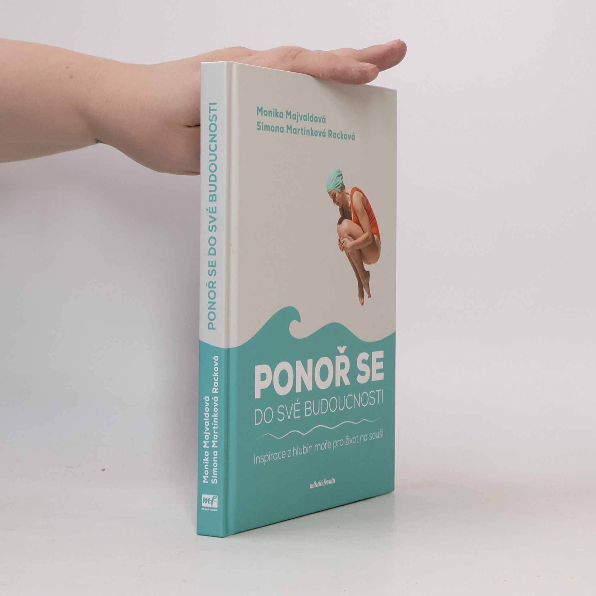 Monika Majvaldová Ponoř se do své budoucnosti. Inspirace z hlubin moře pro život na souši