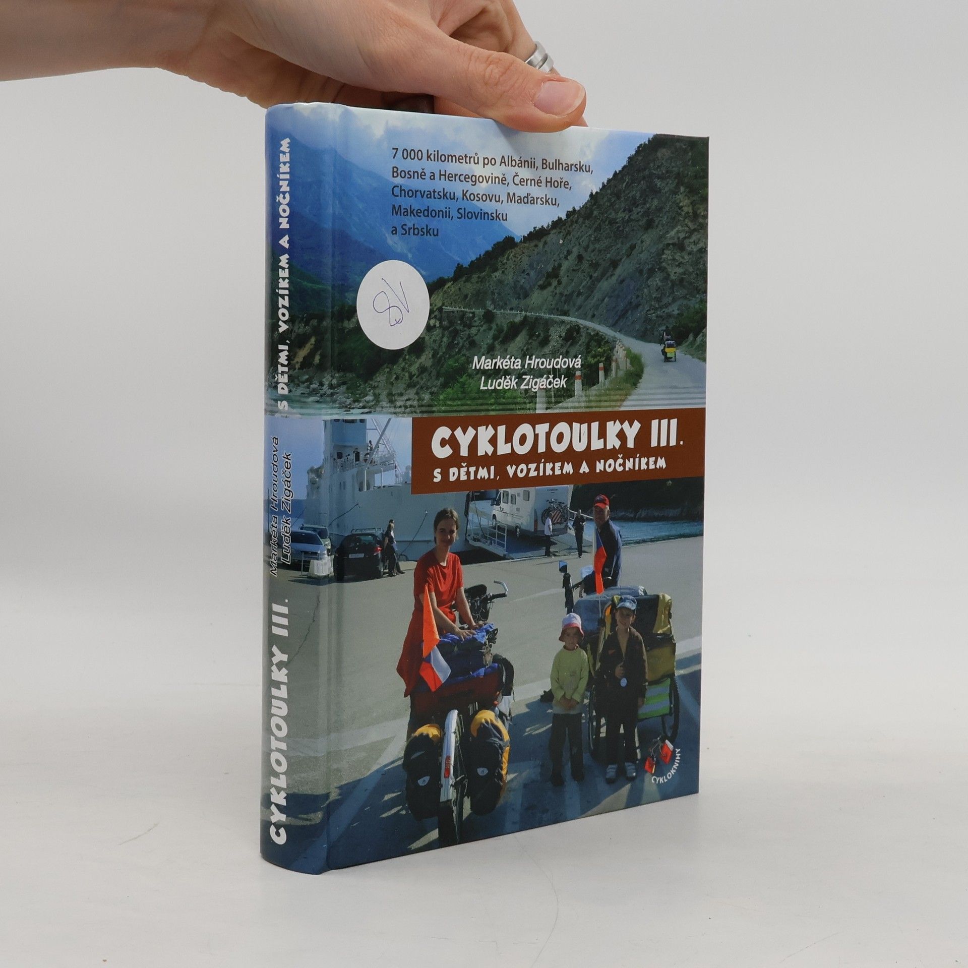 Cyklotoulky III. s dětmi, vozíkem a nočníkem : 7 000 kilometrů po Albánii, Bosně a Hercegovině, Bulharsku, Černé Hoře, Chorvatsku, Kosovu, Makedonii, Maďarsku, Slovinsku a Srbsku