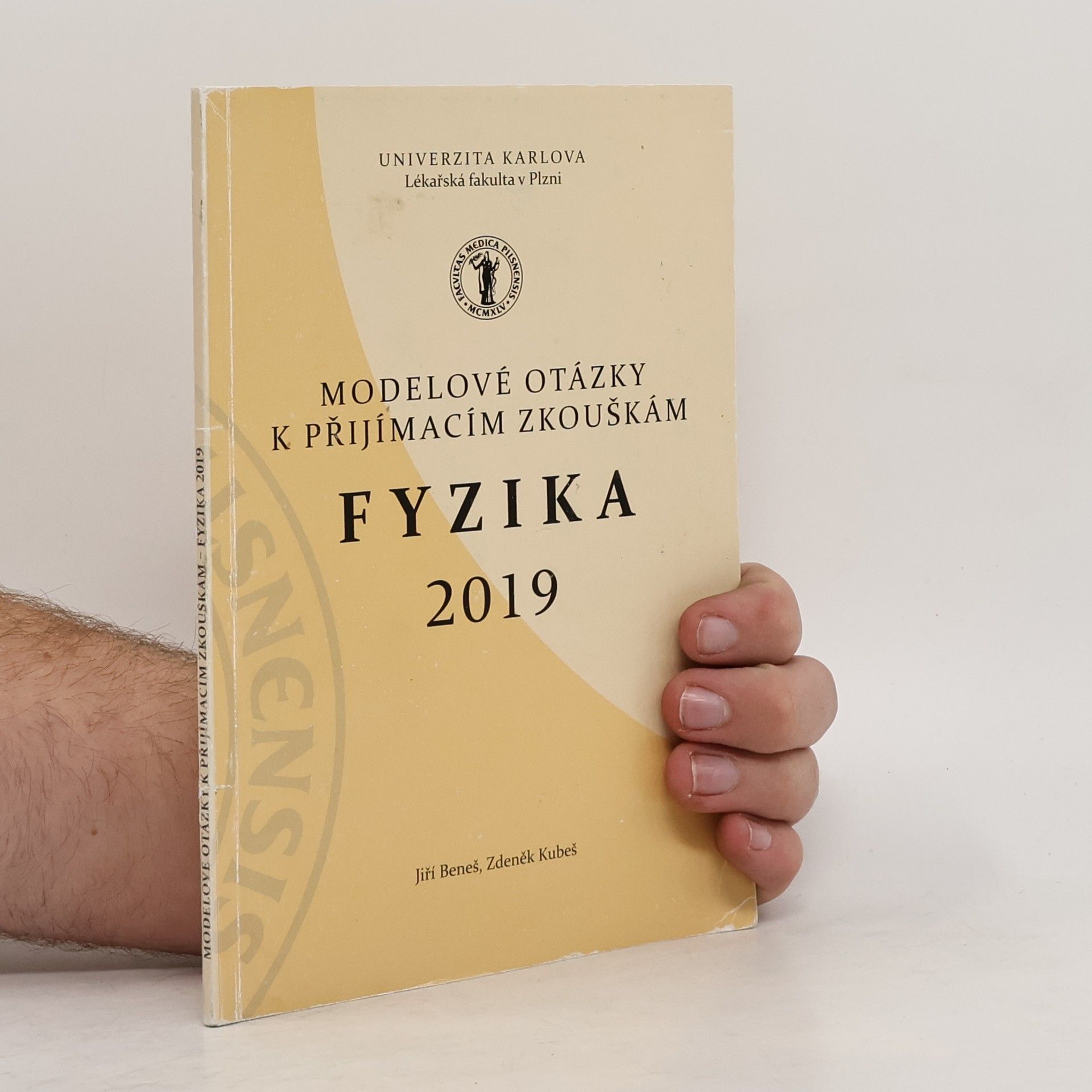 Zdeněk Kubeš Modelové otázky k přijímacím zkouškám. Fyzika 2019