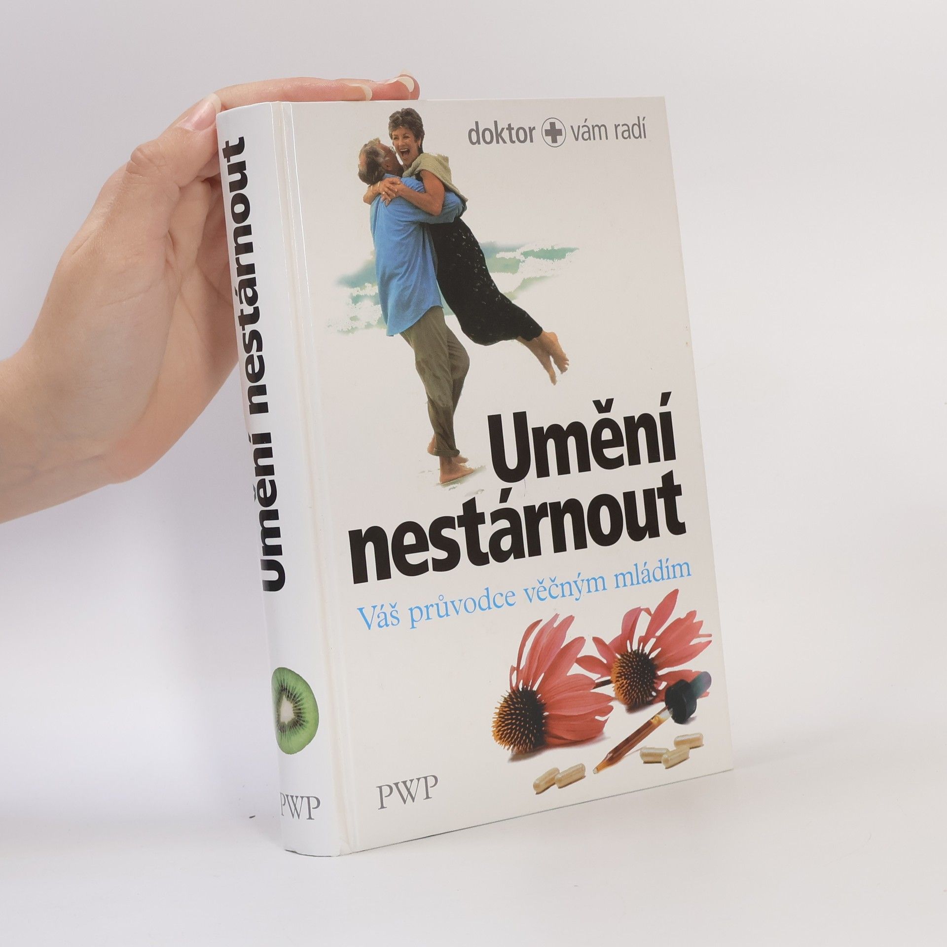 Autorenkollektiv Umění nestárnout : váš průvodce věčným mládím
