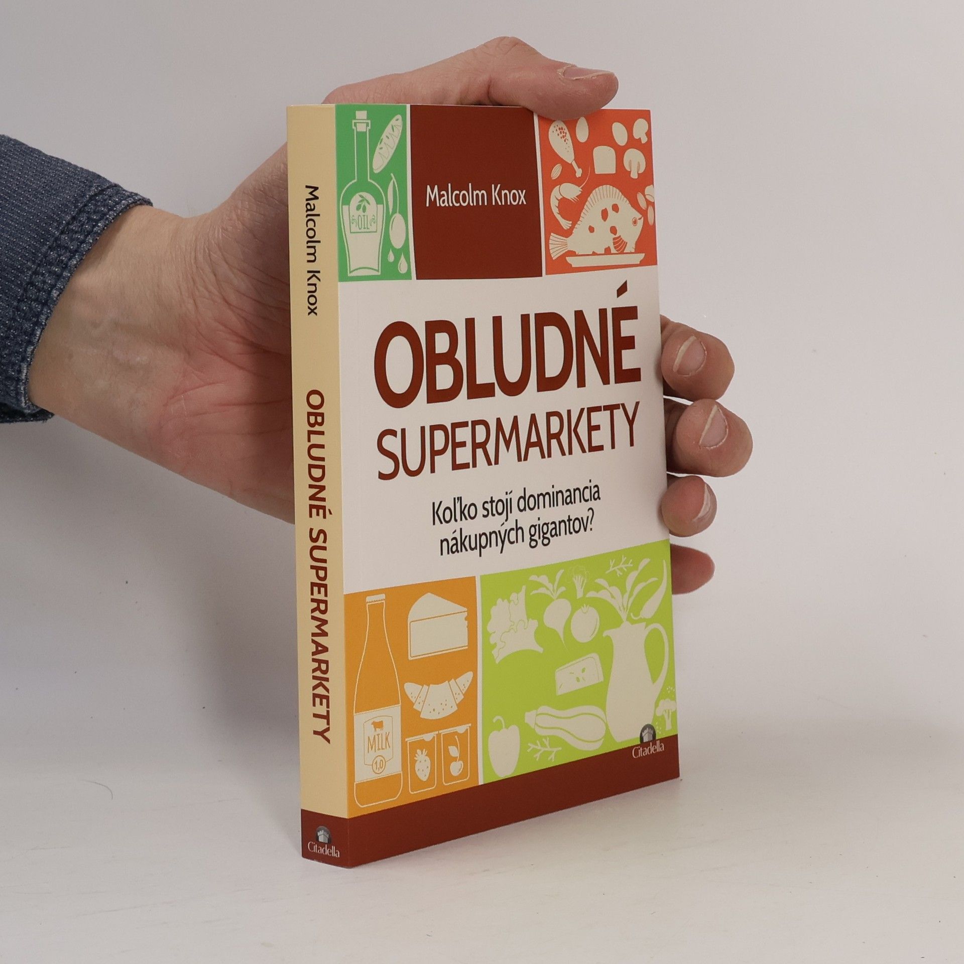 Malcolm Knox Obludné supermarkety : koľko stojí dominancia nákupných gigantov?