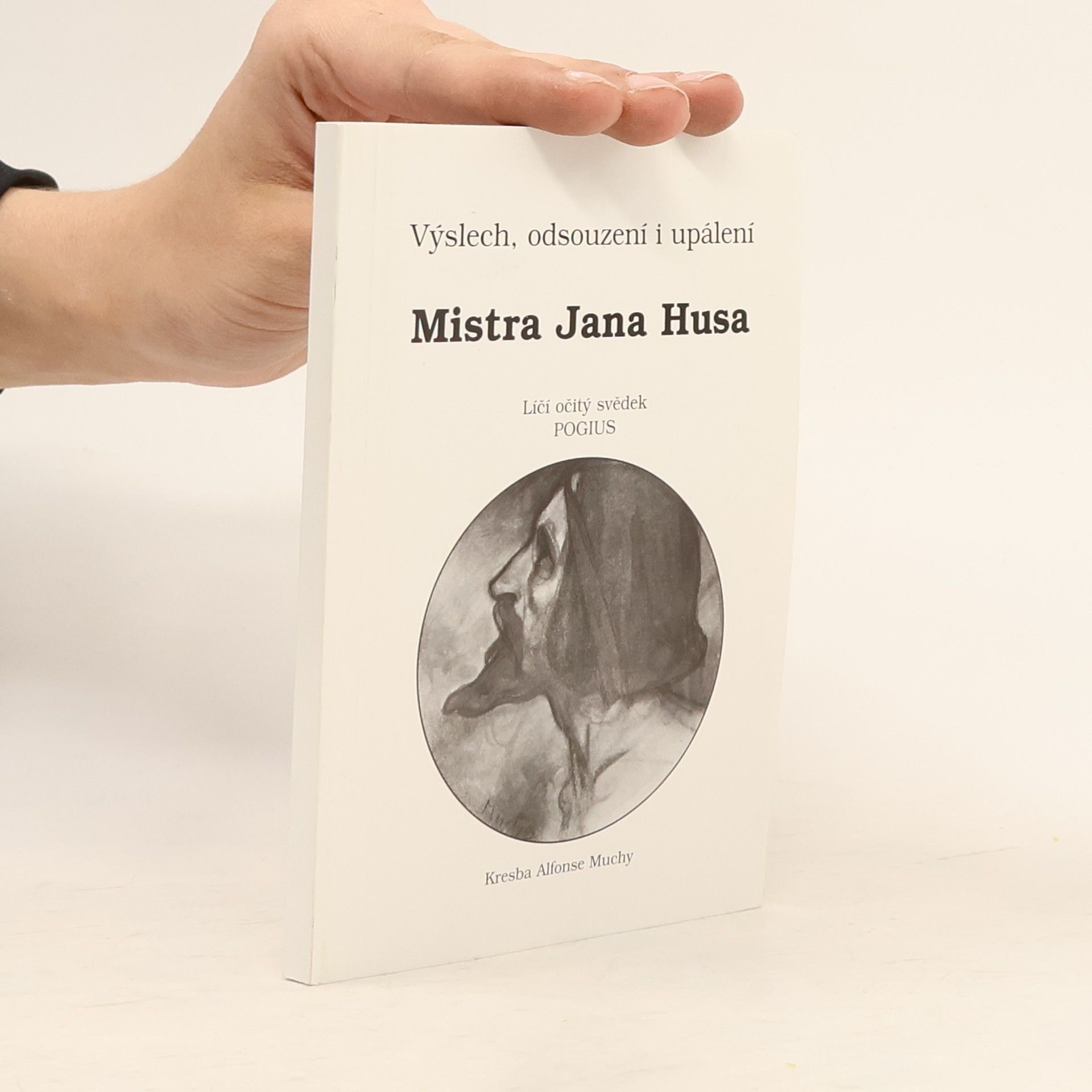 Pogius Výslech, odsouzení a upálení Mistra Jana Husa