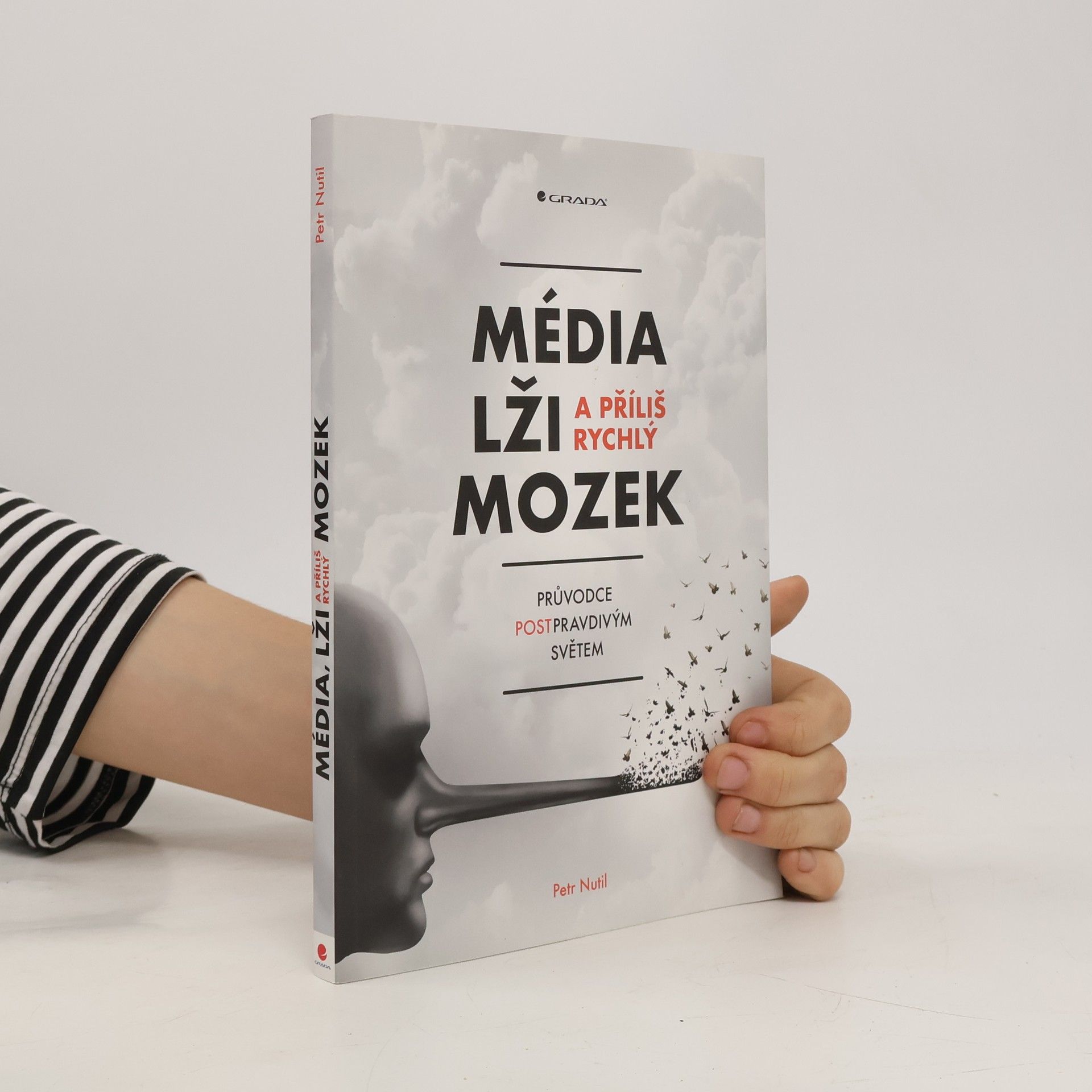 Petr Nutil Média, lži a příliš rychlý mozek