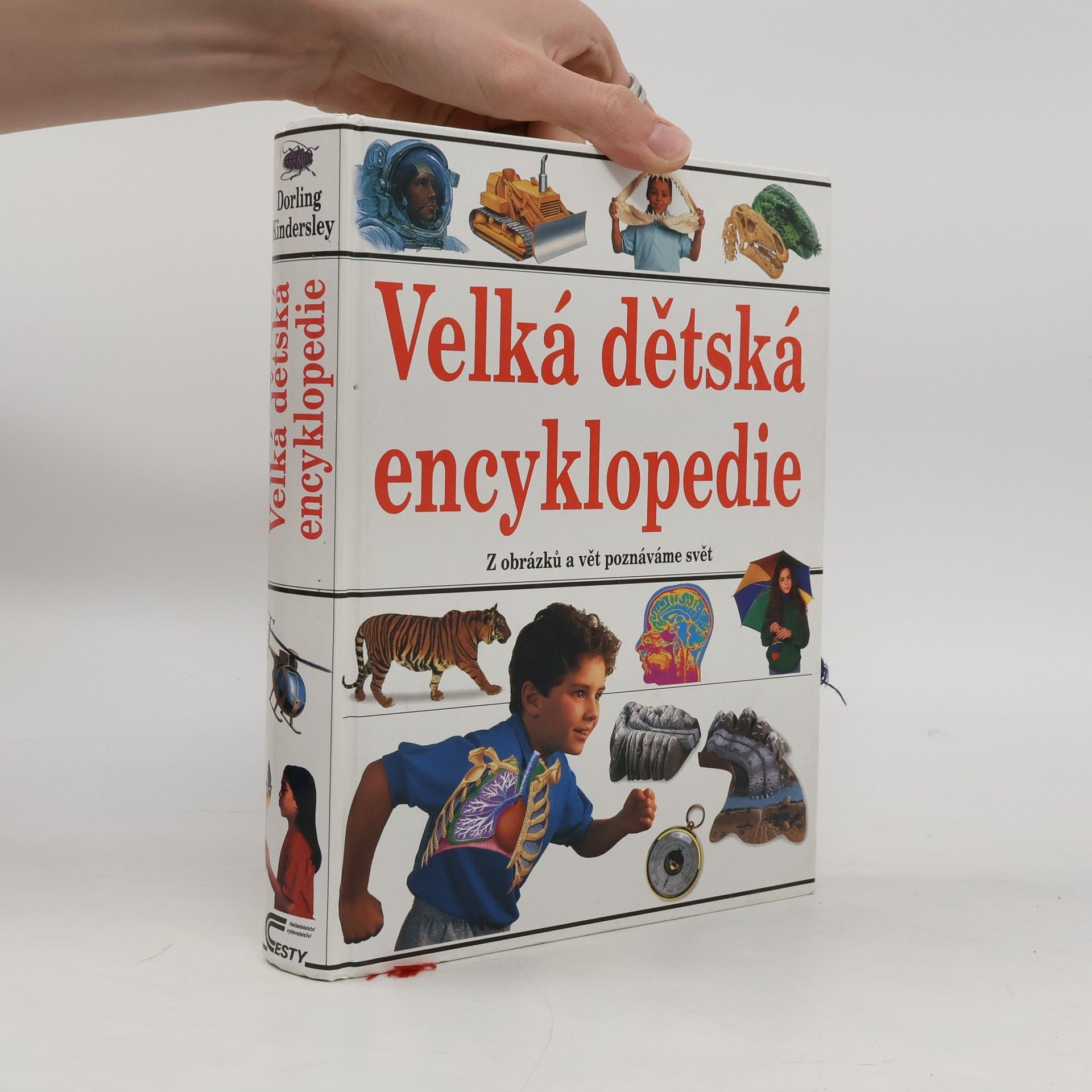Various authors Velká dětská encyklopedie : [z obrázků a vět poznáváme svět]