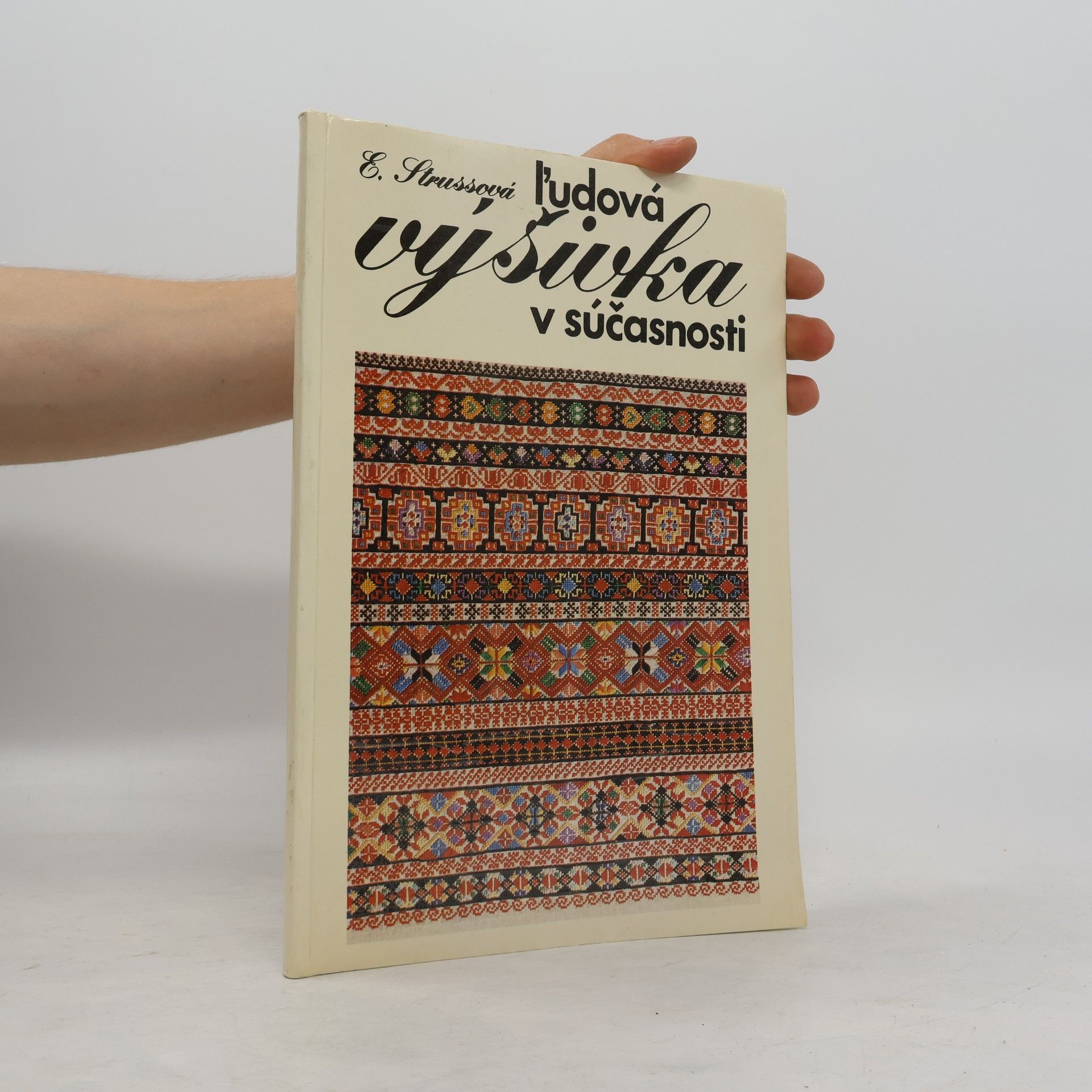 Elena Strussová Ľudová výšivka v súčasnosti