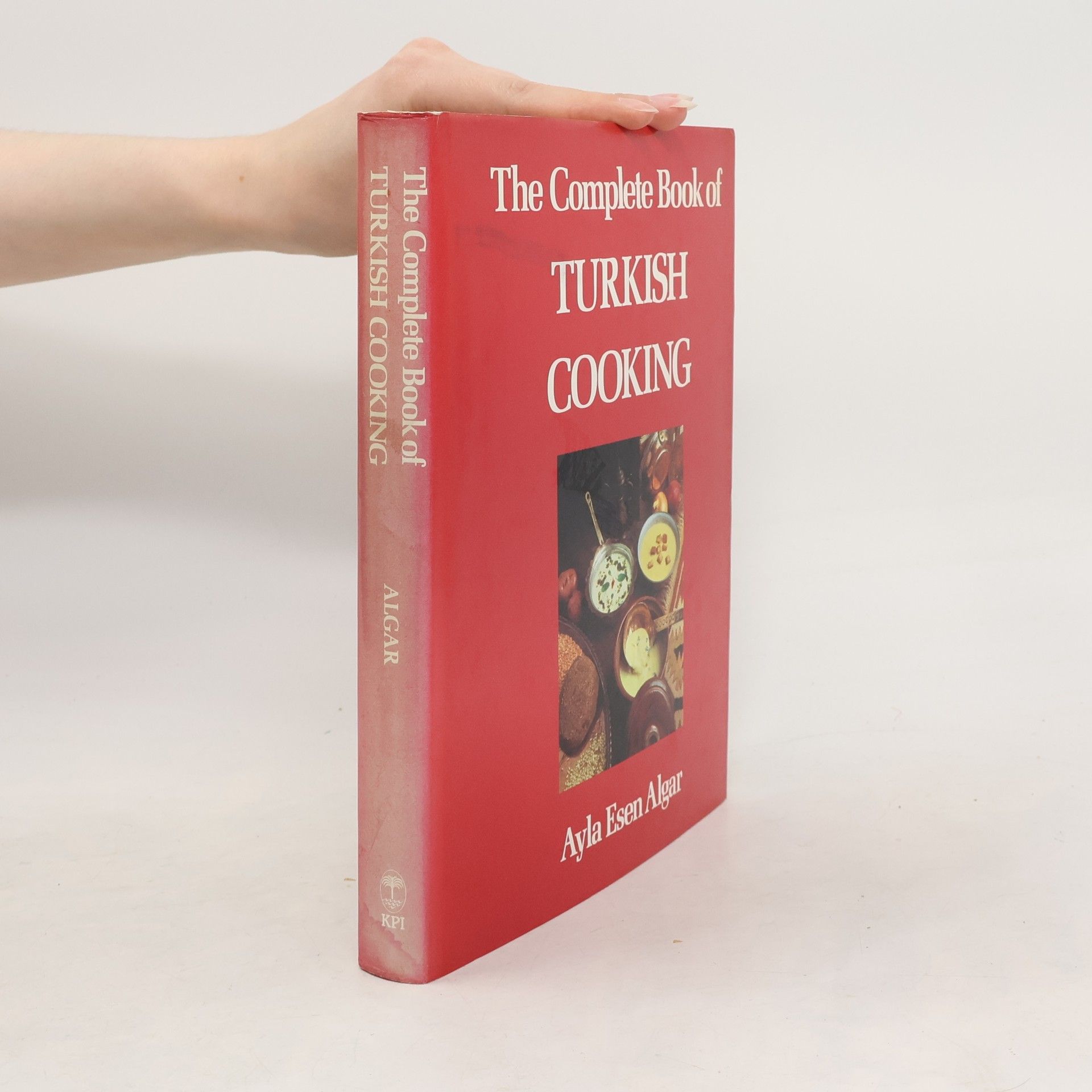 Ayla Esen Algar Complete Book of Turkish Cooking