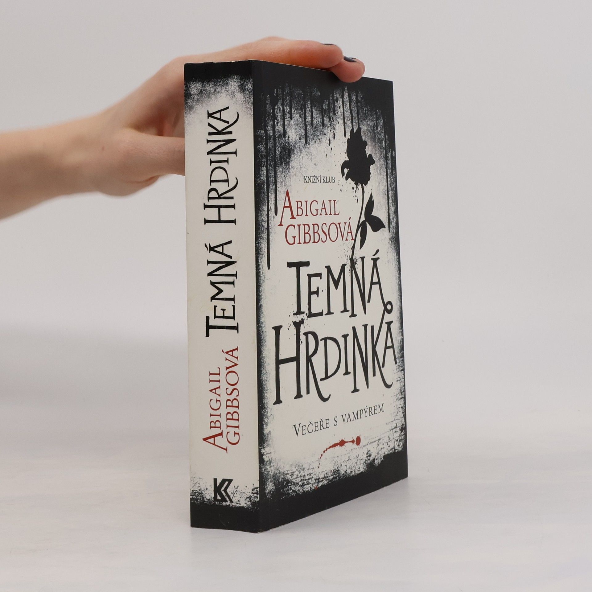 Abigail Gibbs Večeře s vampýrem. Temná hrdinka. Díl 1.