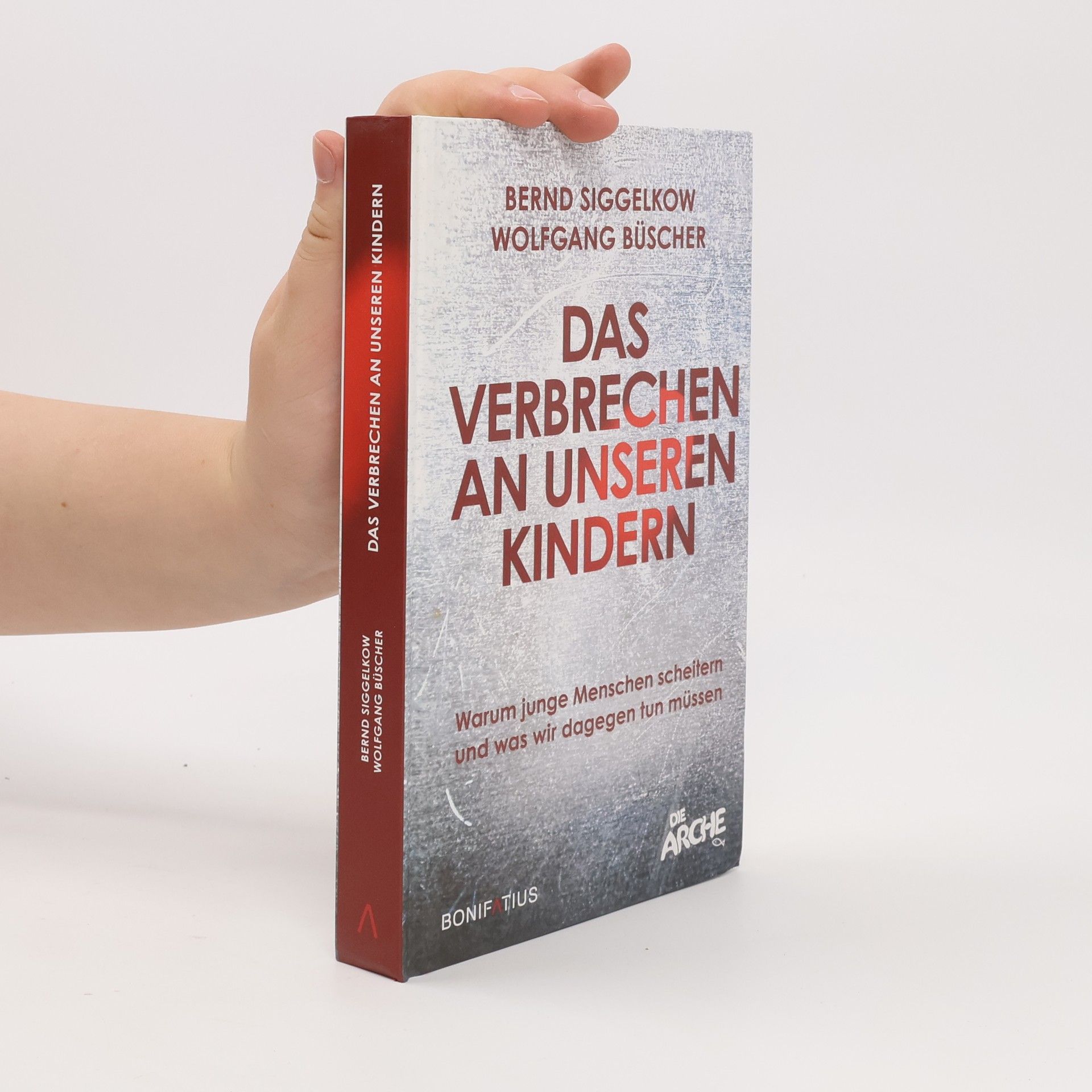 Bernd Siggelkow Das Verbrechen an unseren Kindern