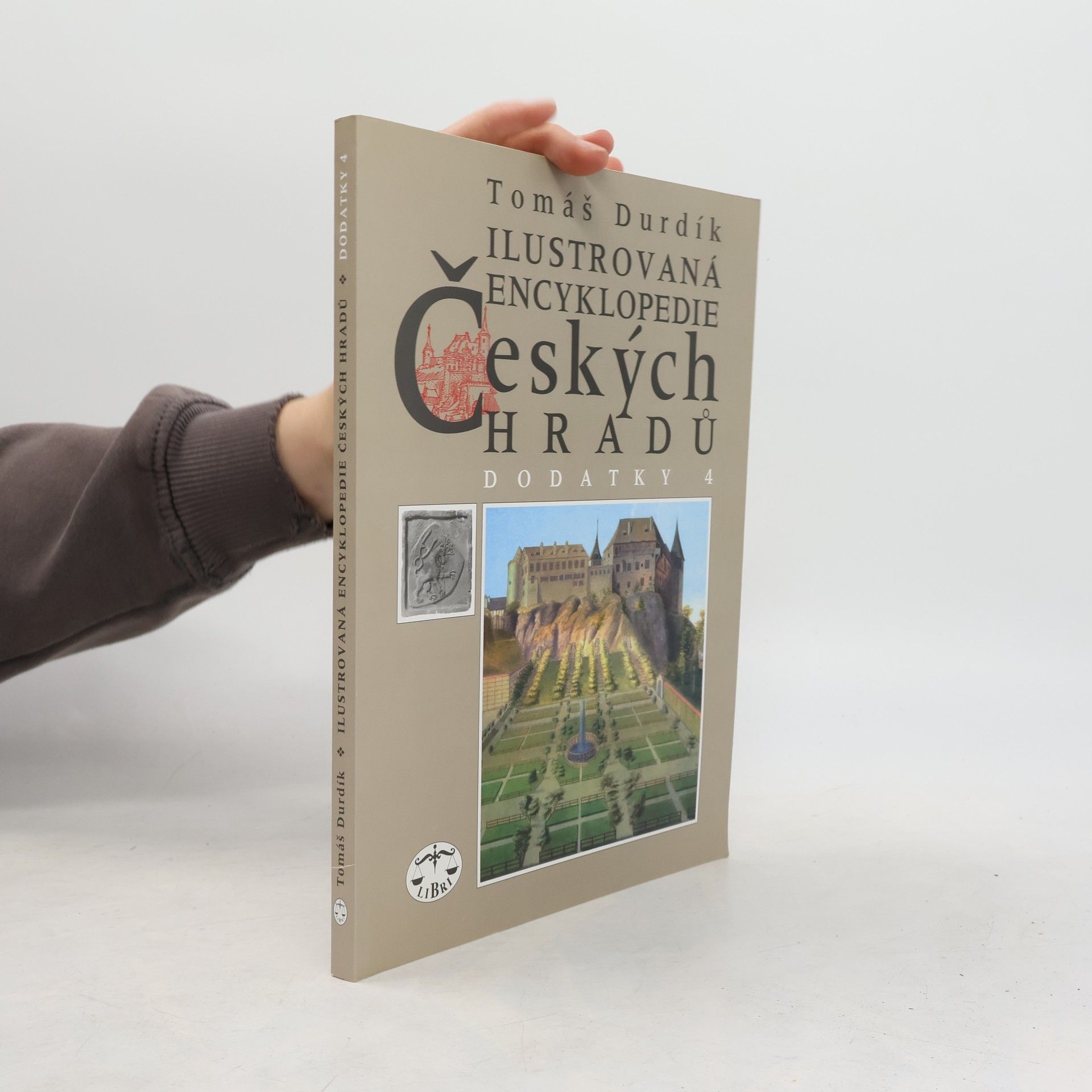 Tomáš Durdík Ilustrovaná encyklopedie českých hradů : dodatky 4