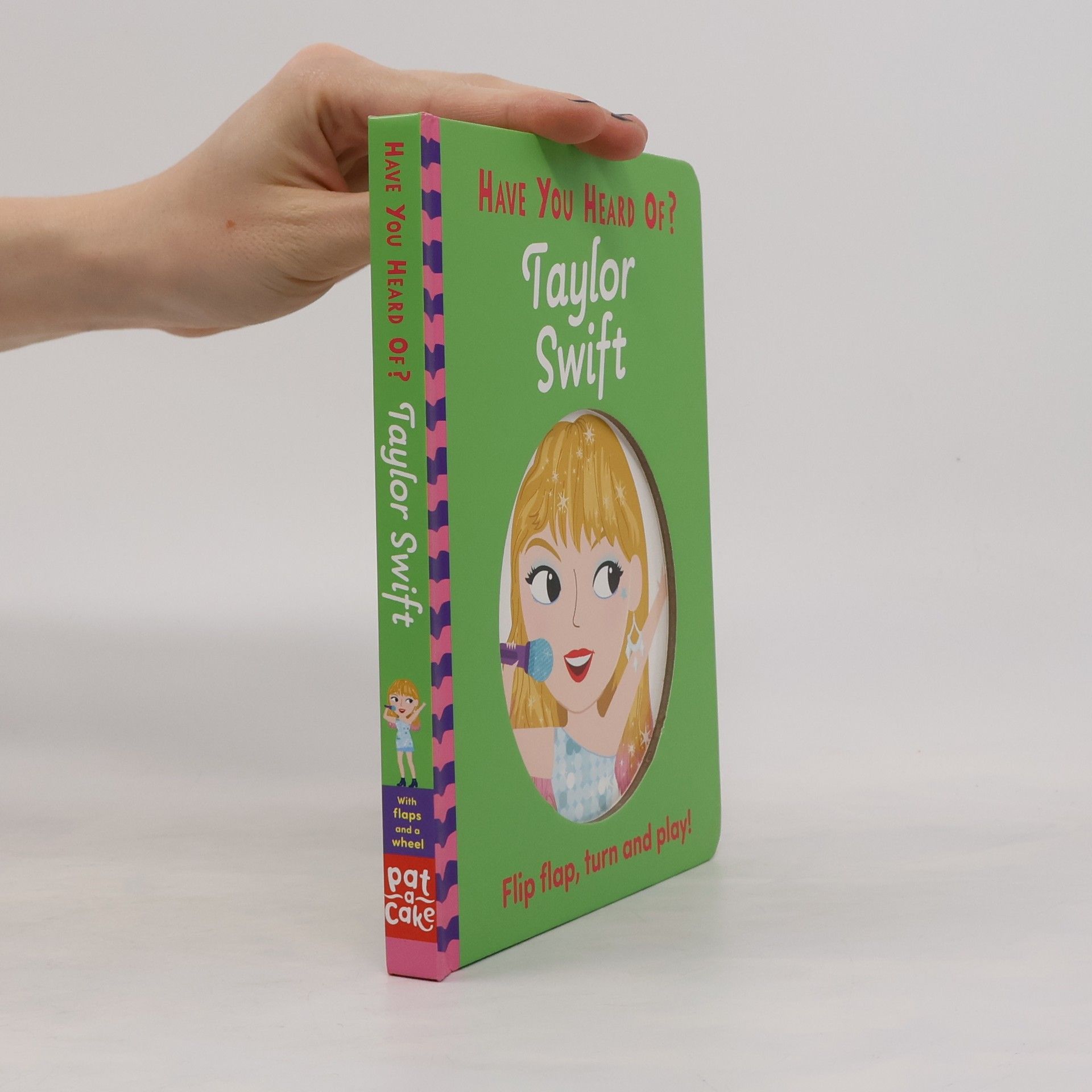 Various authors Have You Heard Of?: Taylor Swift: Flip Flap, Turn and Play!
